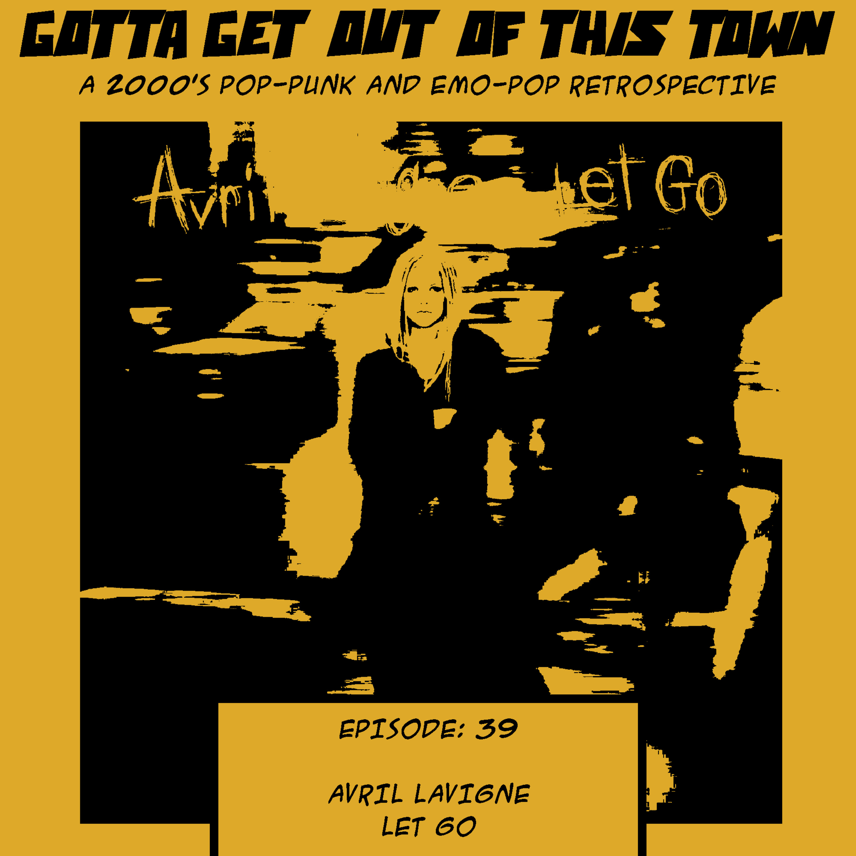Episode 39: Avril Lavigne - Let Go