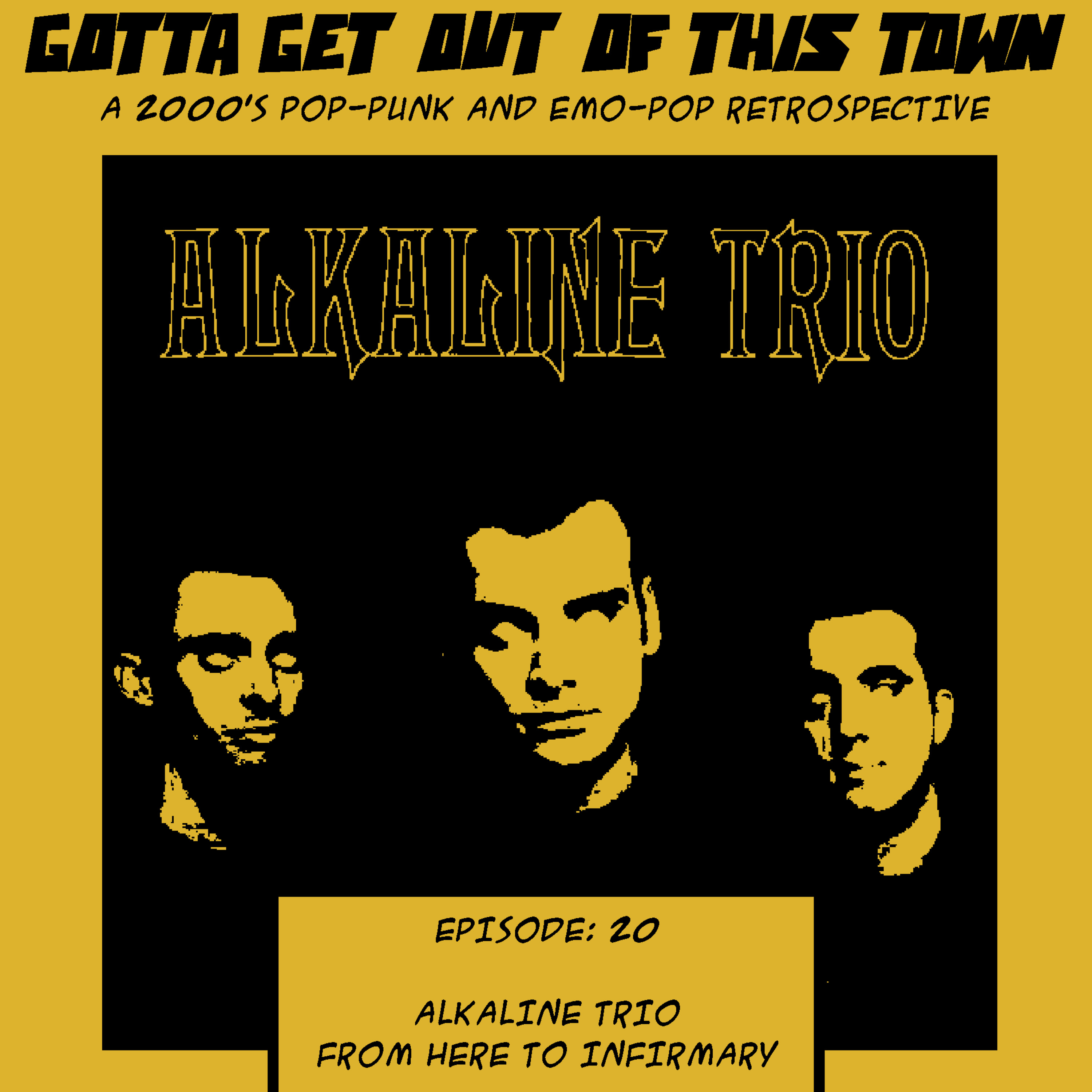 Episode 20: Alkaline Trio - From Here To Infirmary