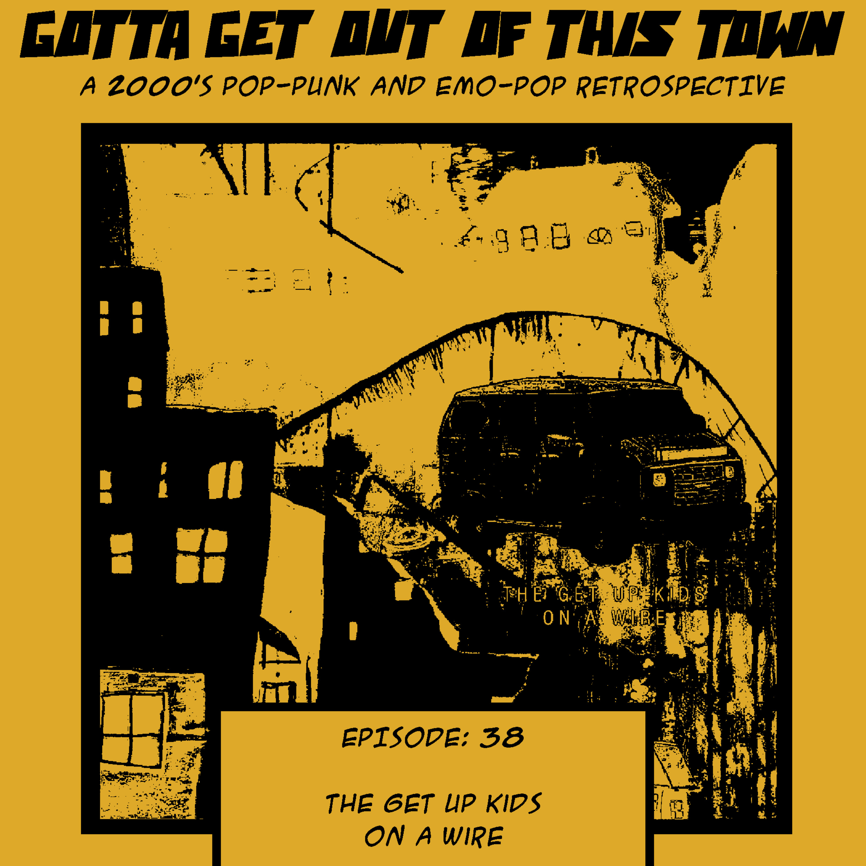 Episode 38: The Get Up Kids - On A Wire