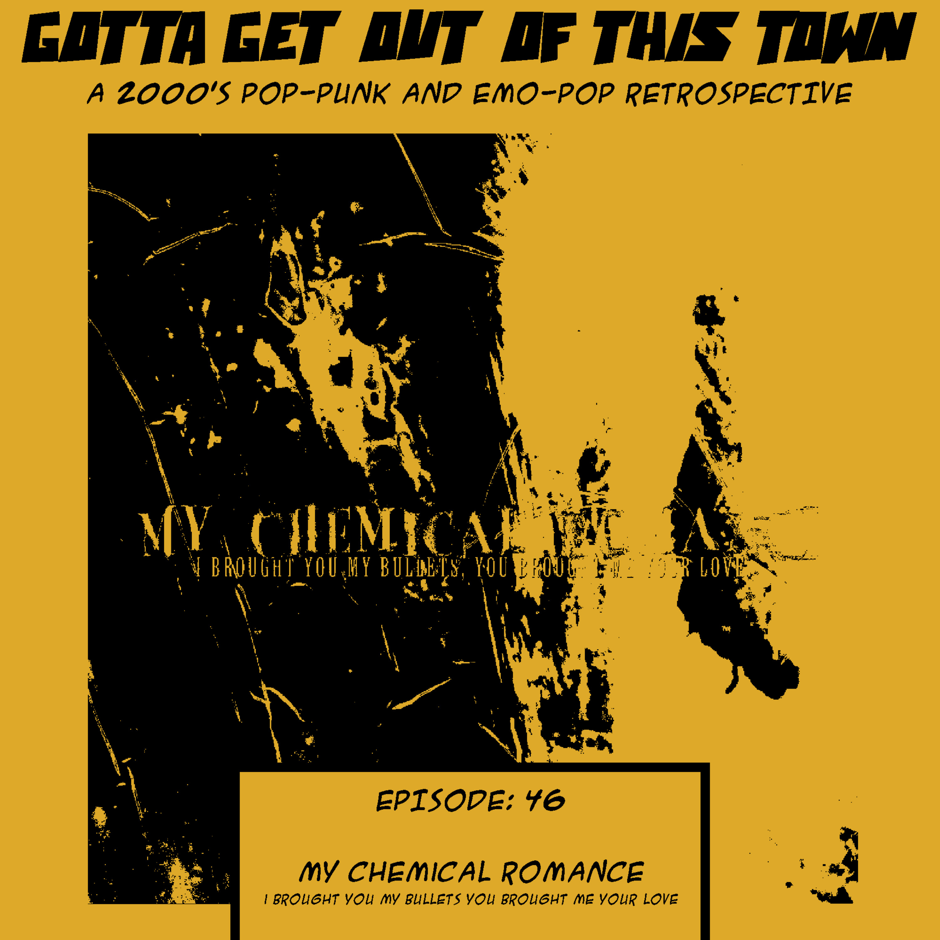 Episode 46: My Chemical Romance - I Brought You My Bullets, You Brought Me Your Love