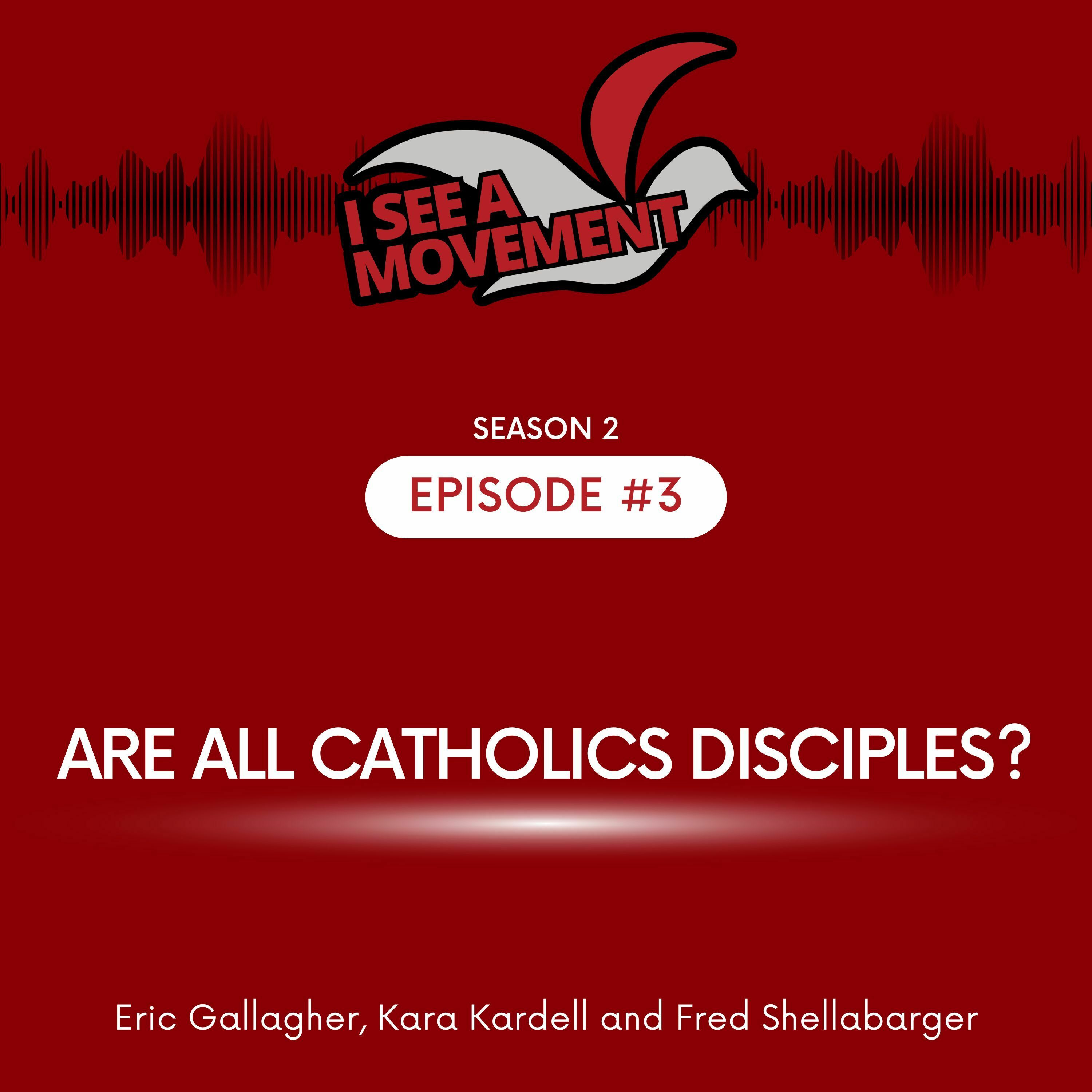 Are All Catholics Disciples?