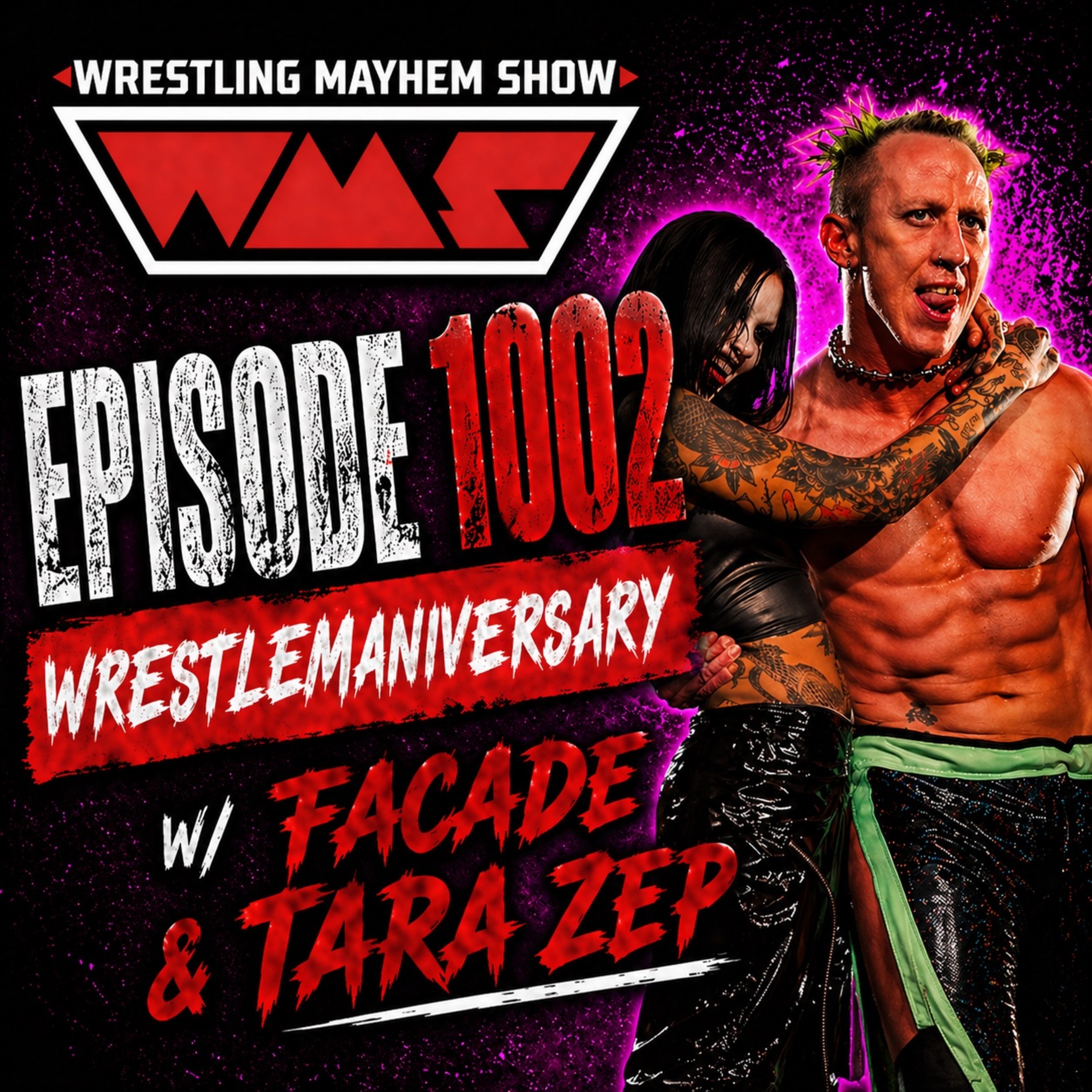 Wrestling Mayhem Show 1002: WrestleManiversary with Facade & Tara Zep — Sorgatron Media Master Feed cover