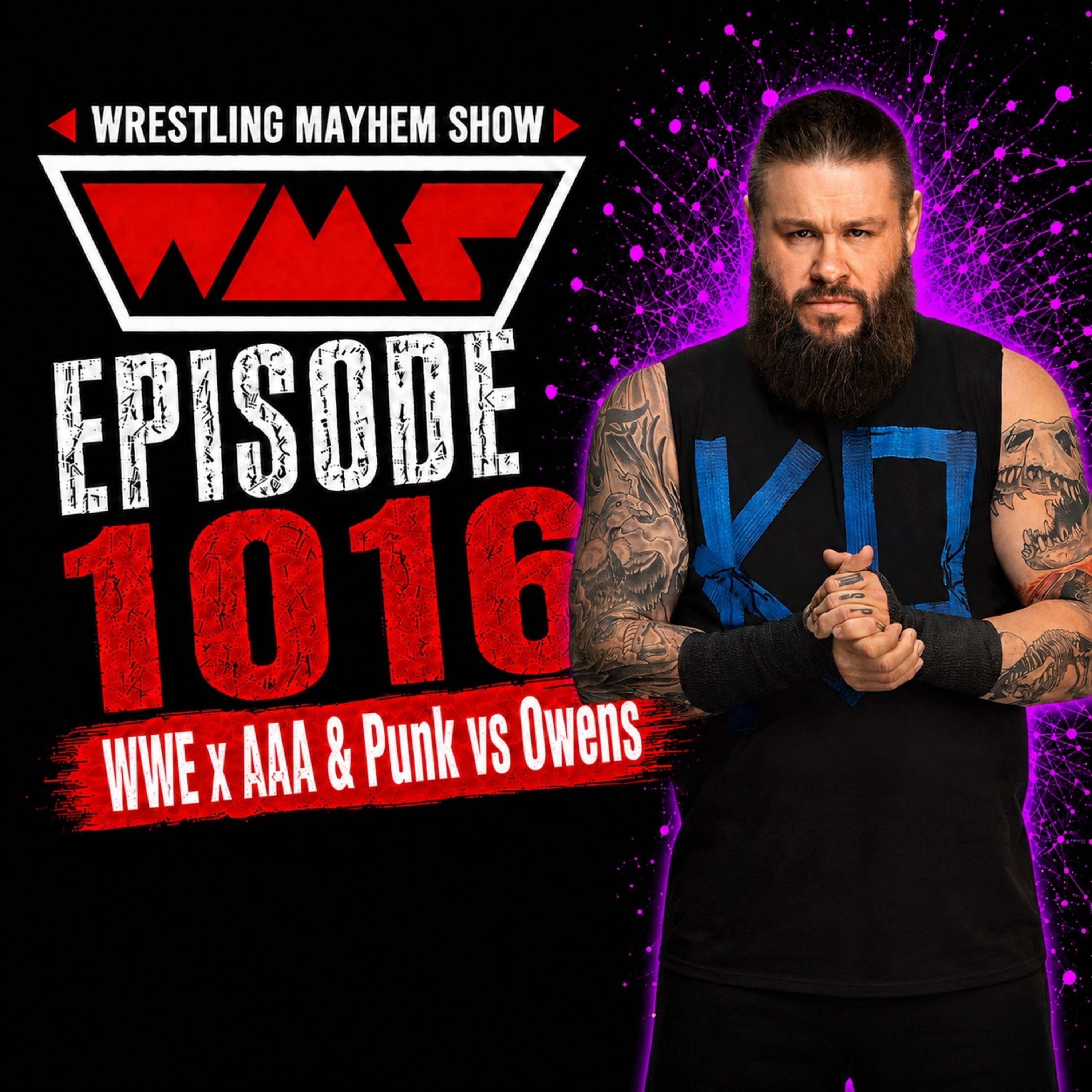 Wrestling Mayhem Show 1016: WWE x AAA & Punk vs Owens