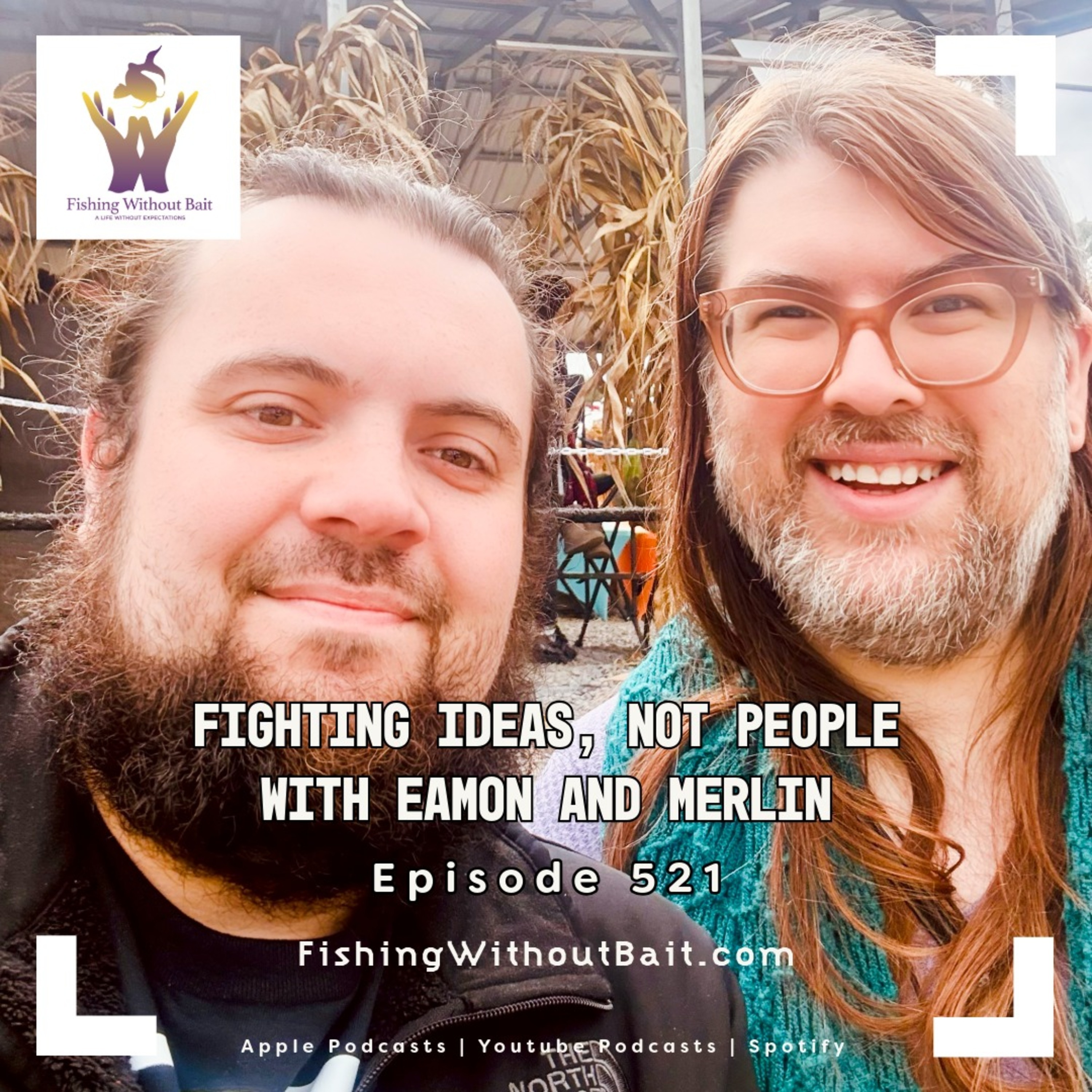 Fishing Without Bait 521: Fighting Ideas, Not People with Eamon and Merlin — Sorgatron Media Master Feed cover