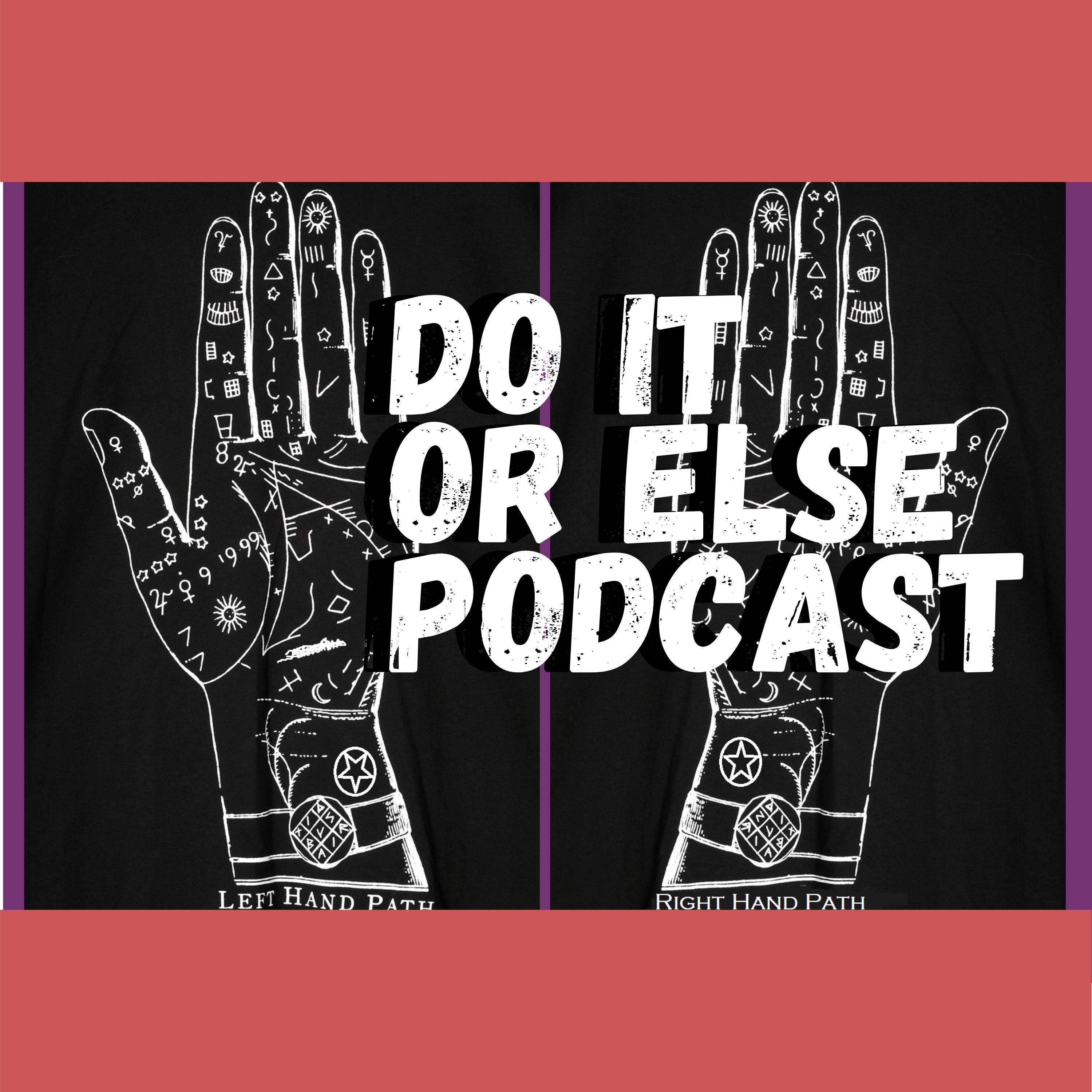 Do It Or Else Podcast