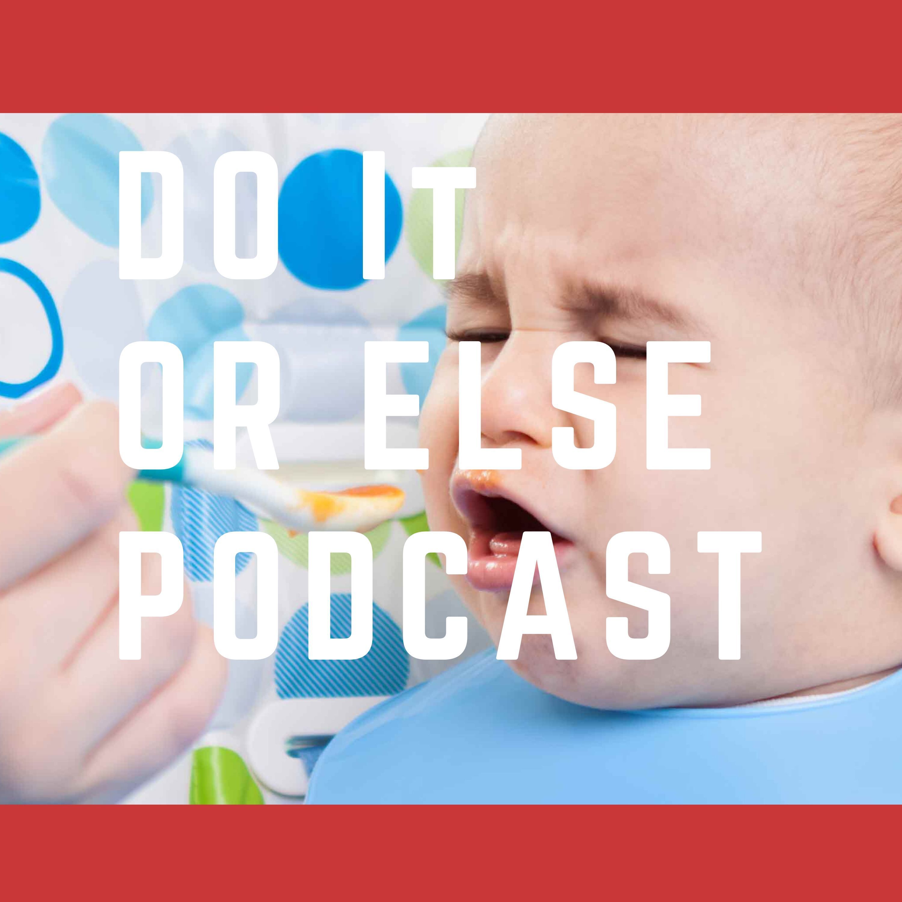 Do It Or Else Podcast