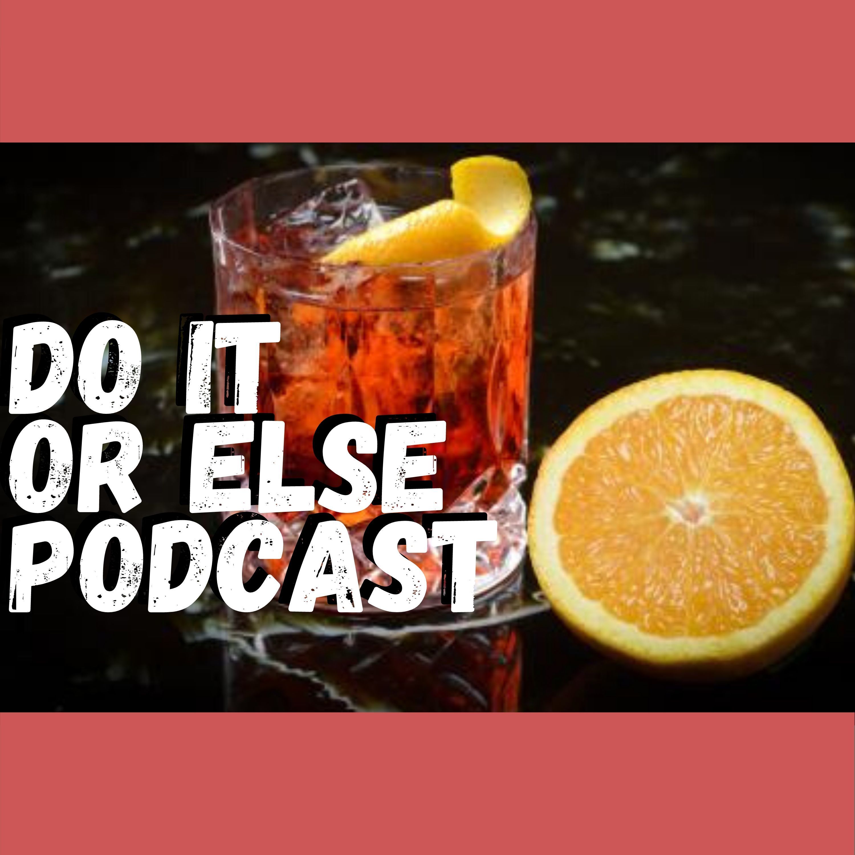 Do It Or Else Podcast