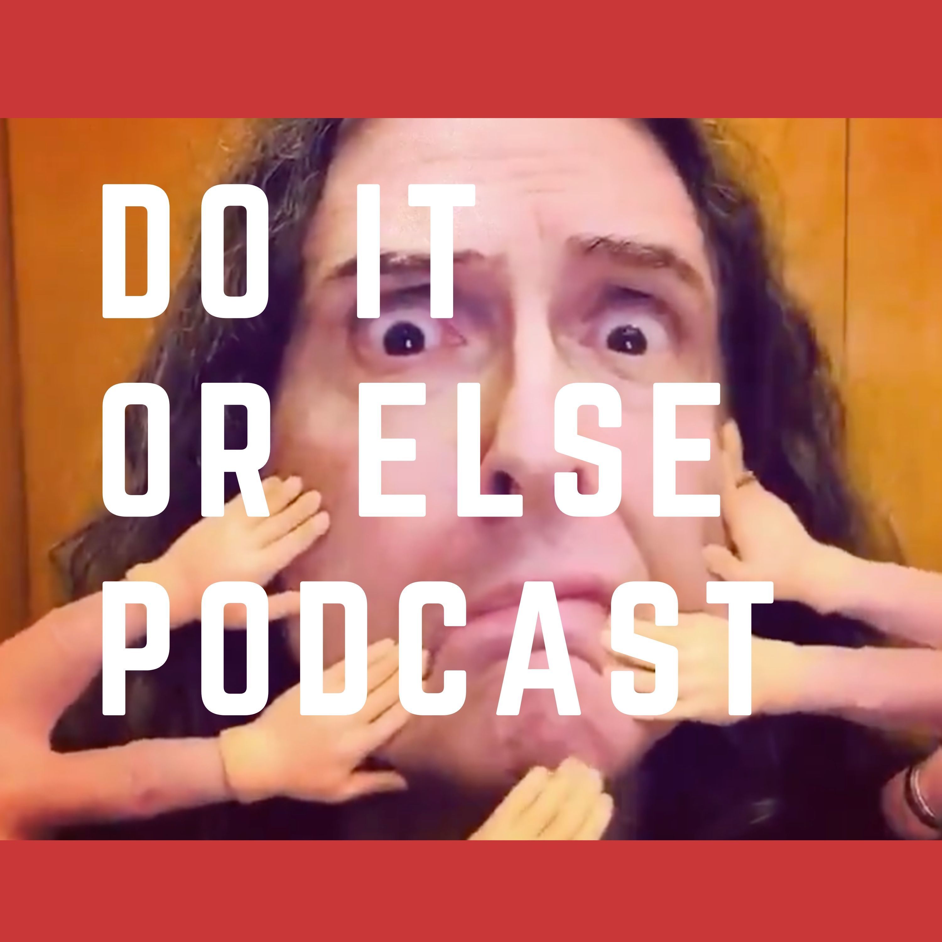Do It Or Else Podcast