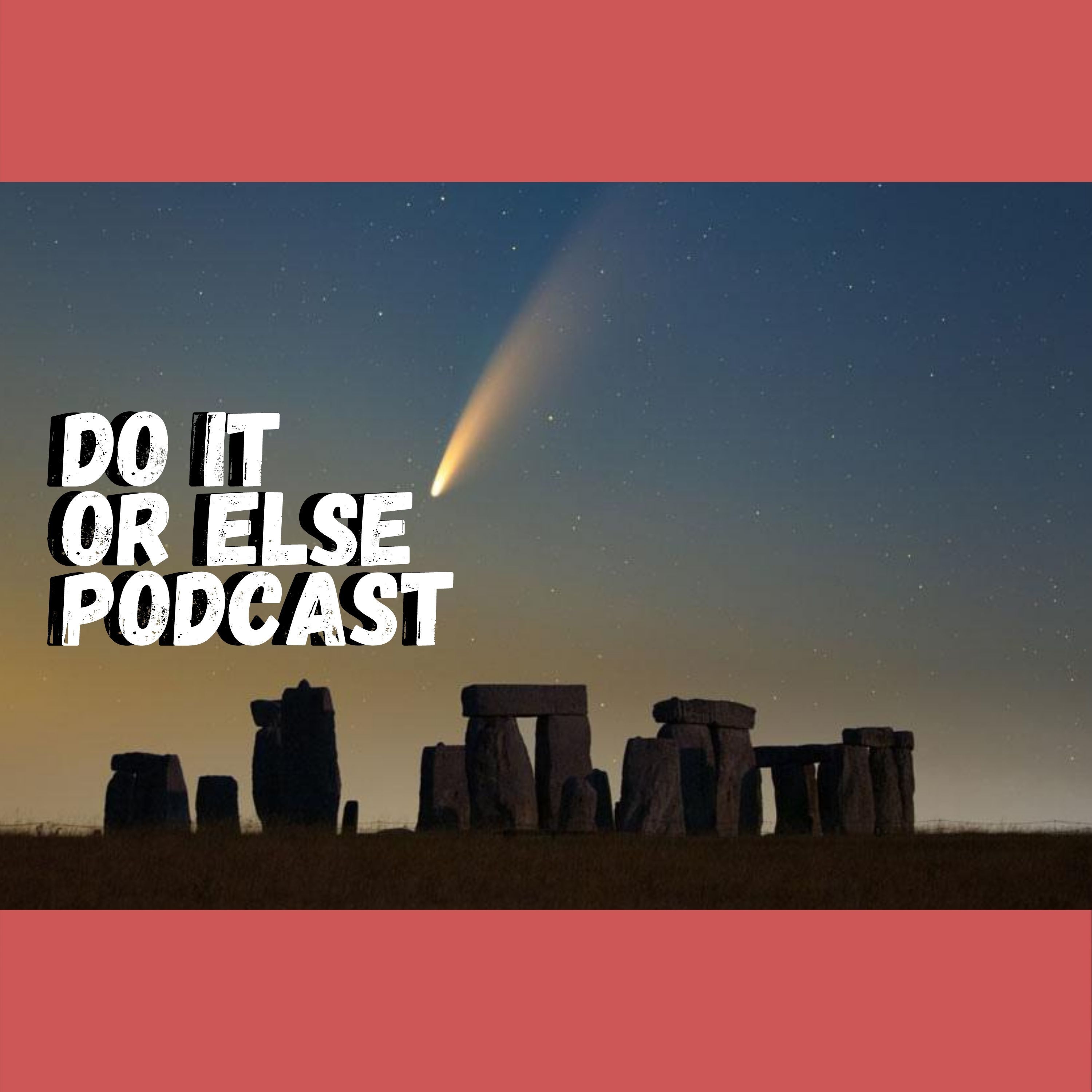 Do It Or Else Podcast