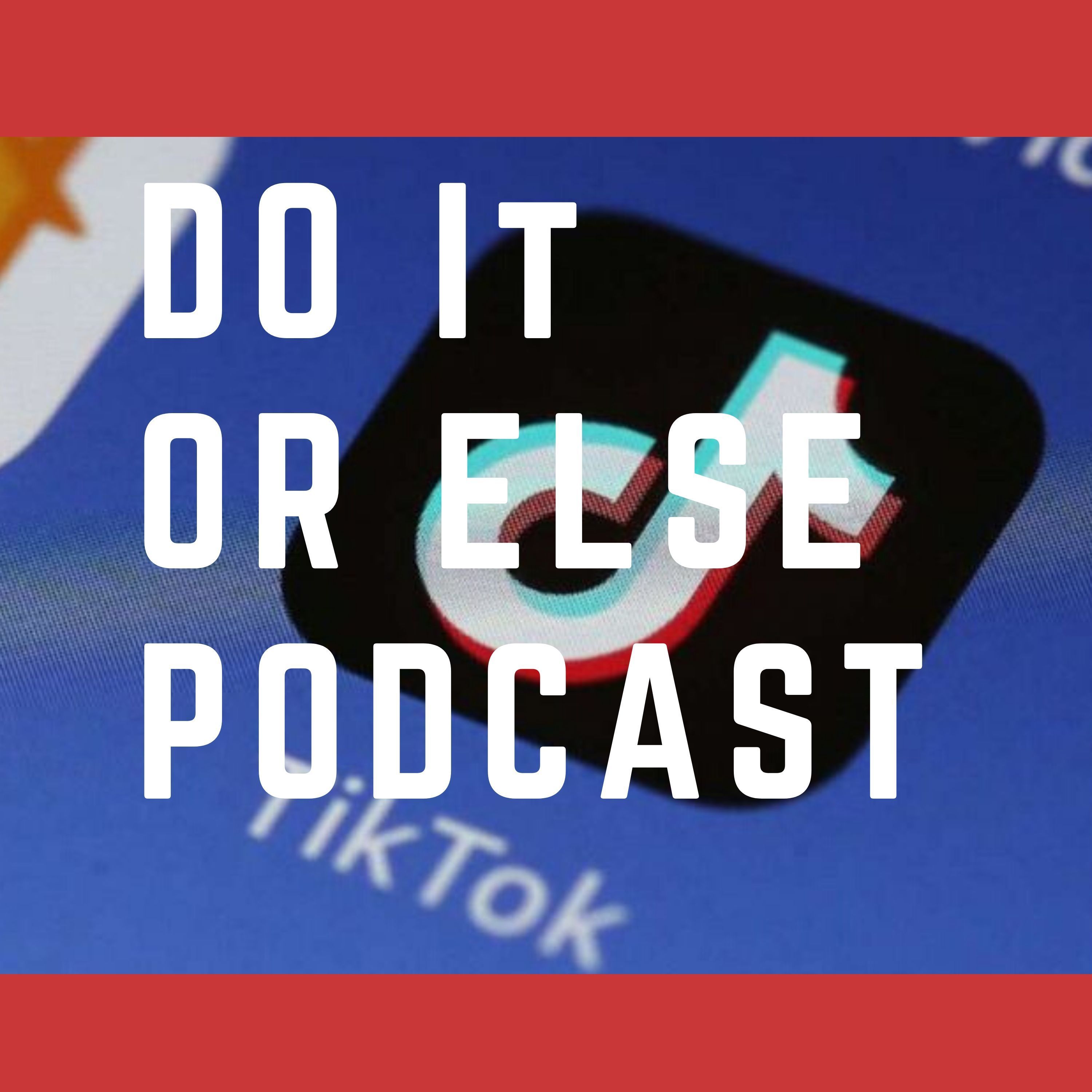 Do It Or Else Podcast