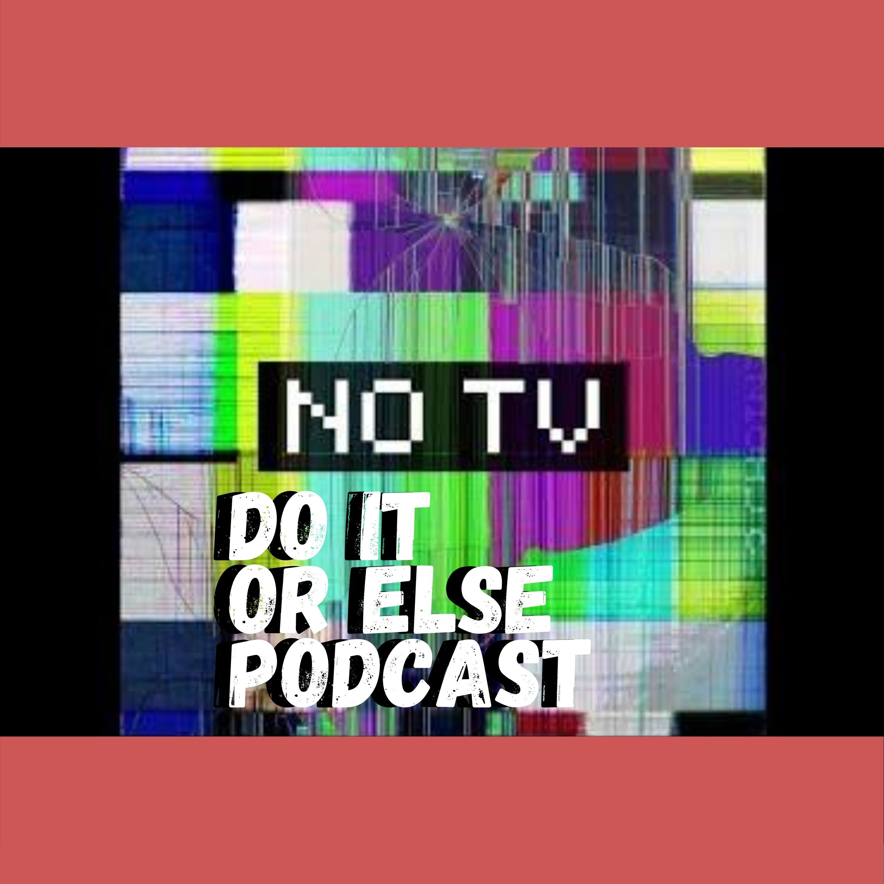 Do It Or Else Podcast