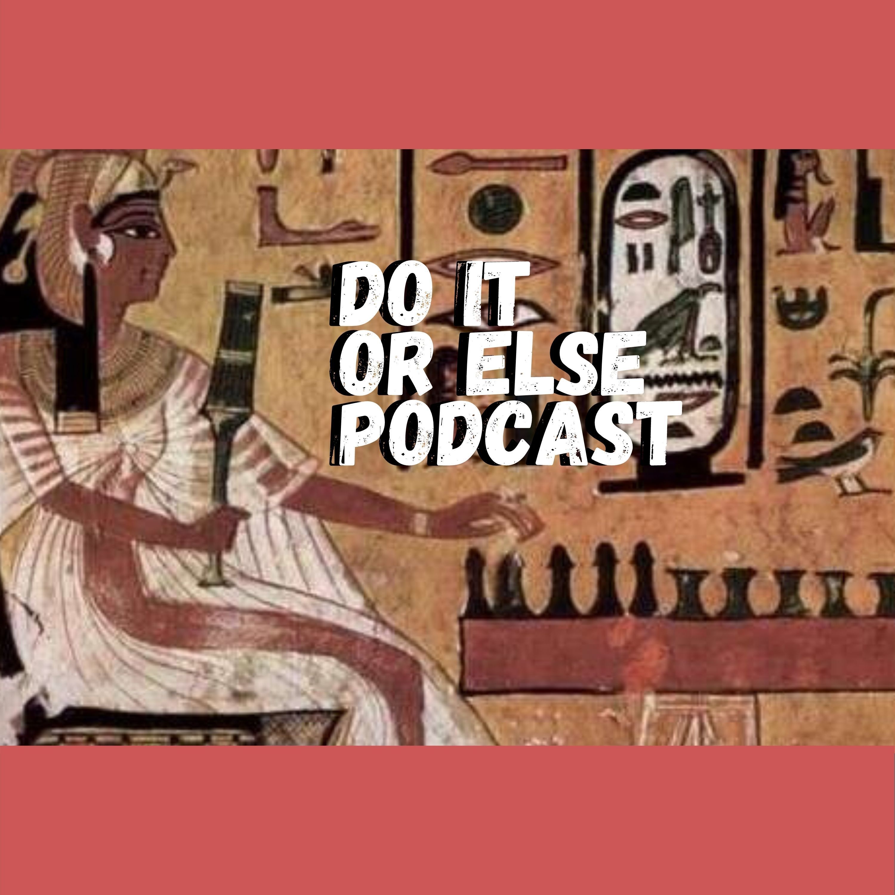 Do It Or Else Podcast