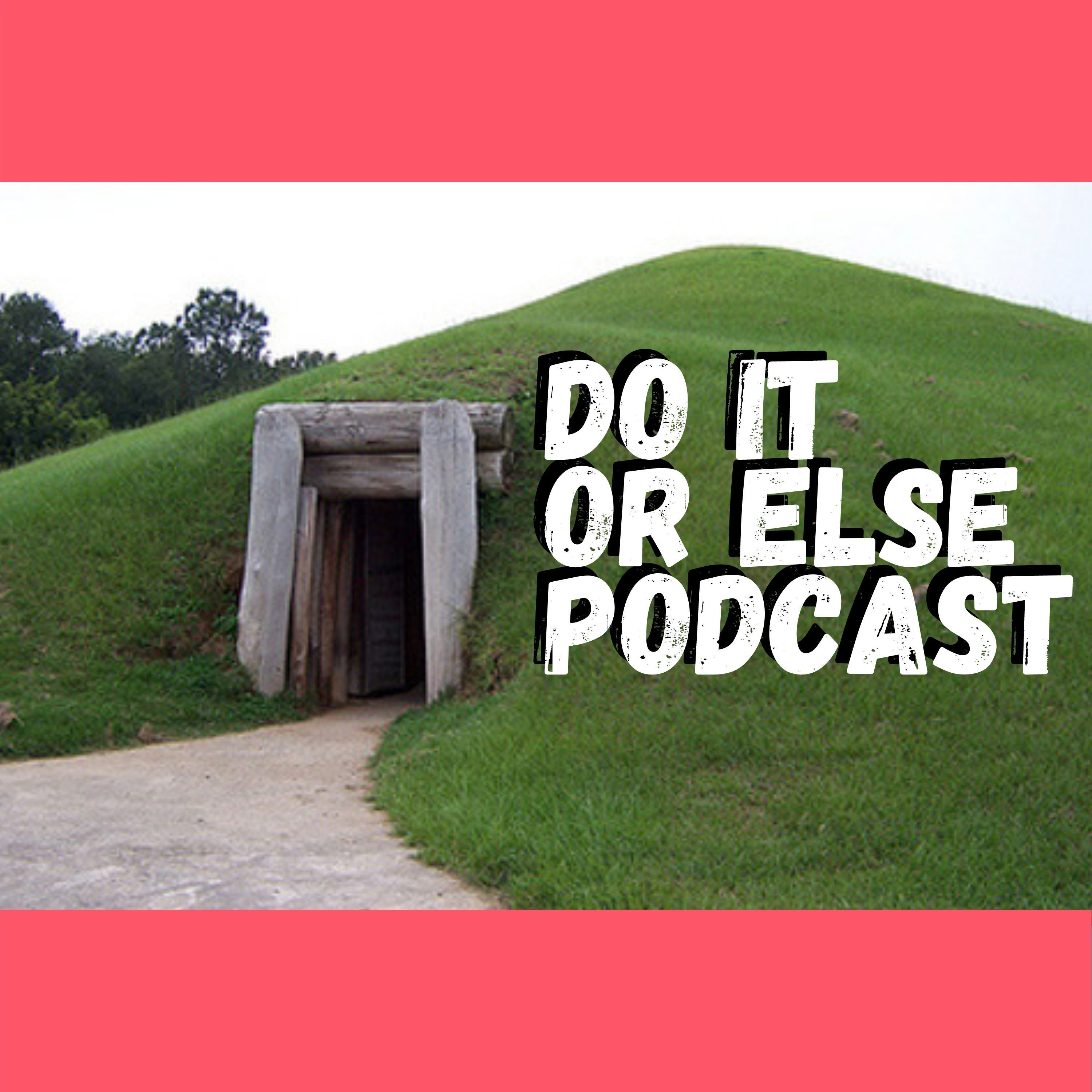 Do It Or Else Podcast