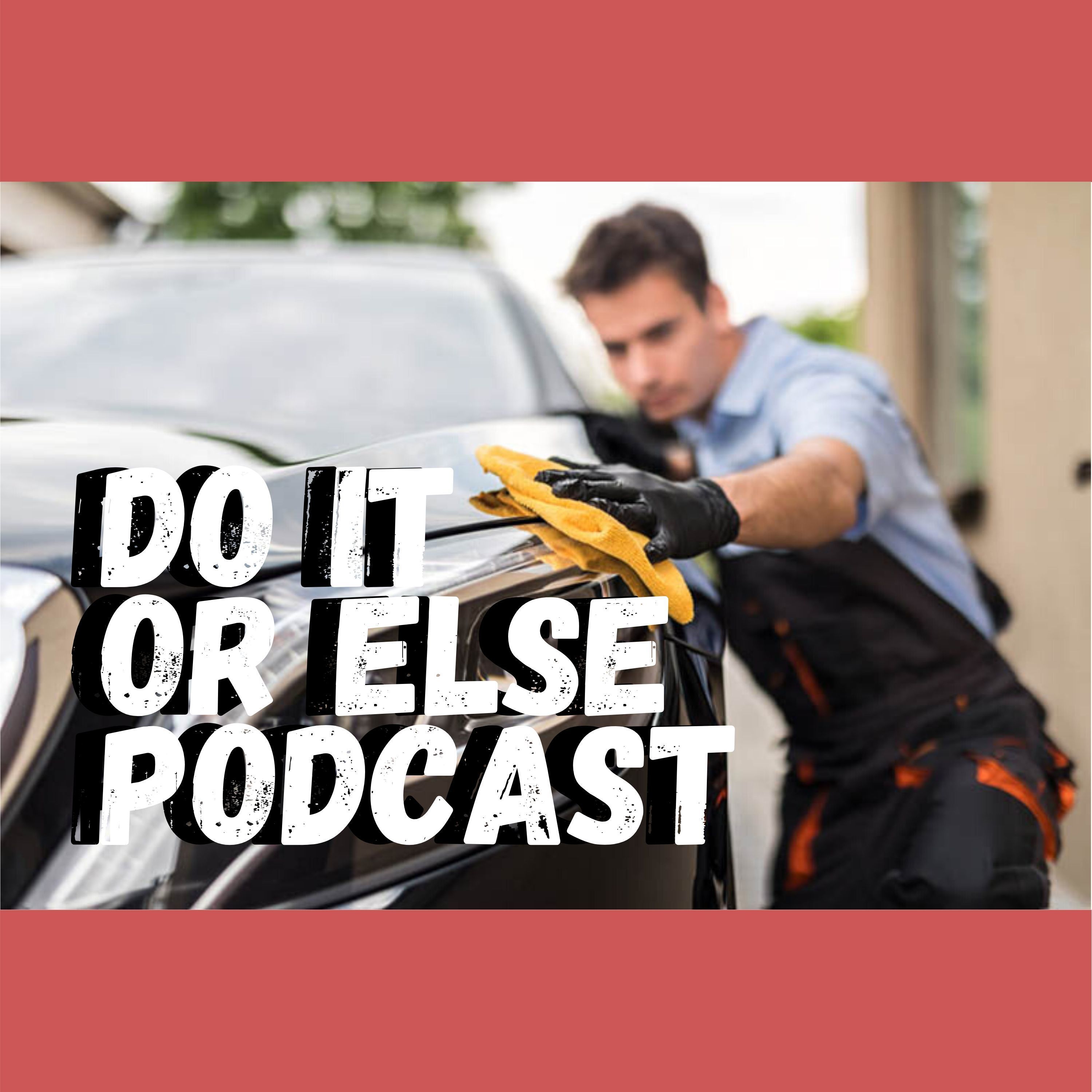 Do It Or Else Podcast