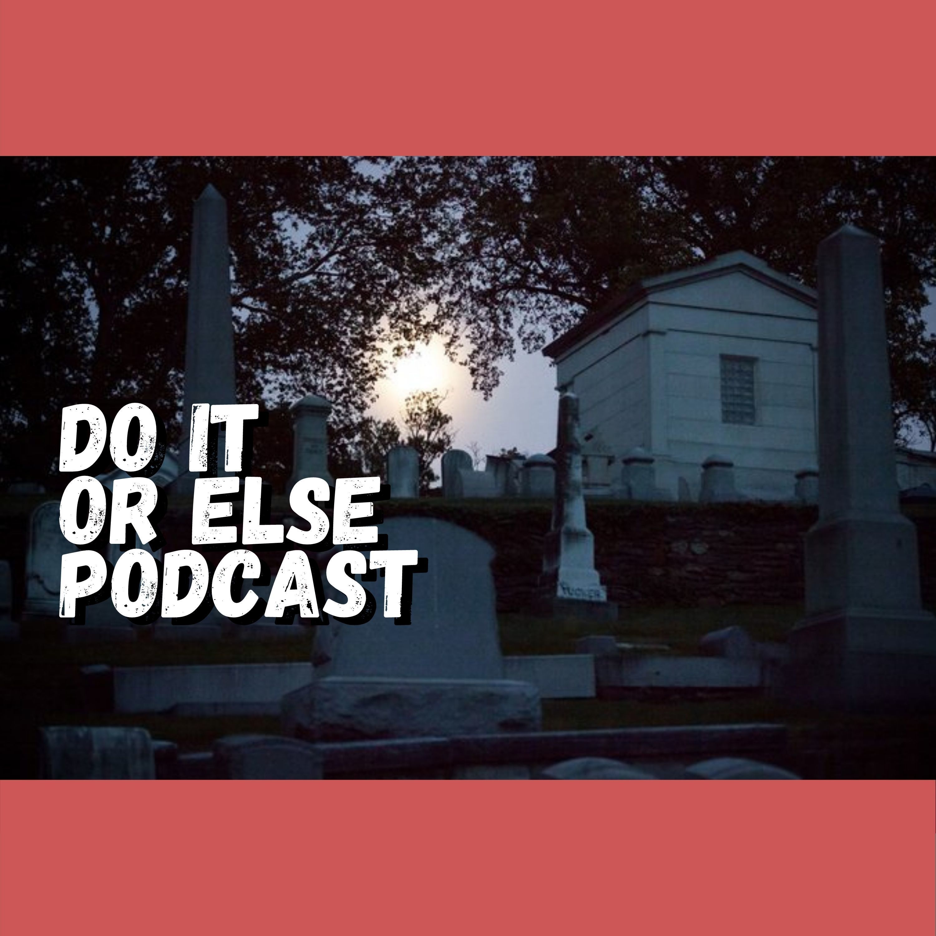 Do It Or Else Podcast