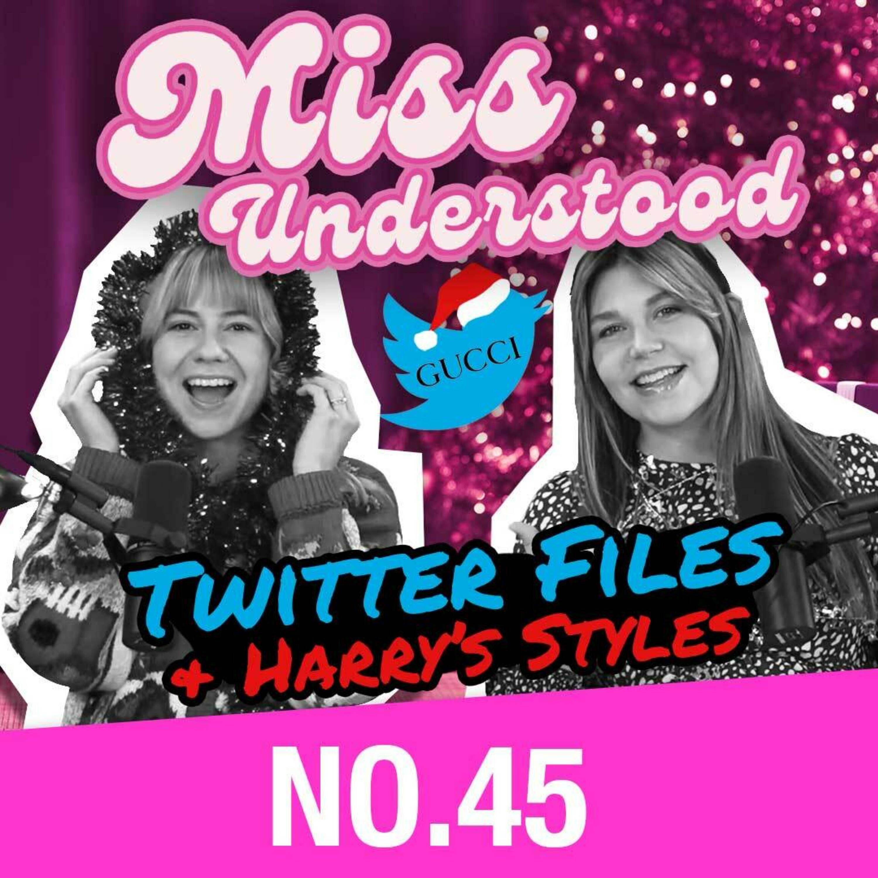 Miss Understood No. 45 — Twitter Files & Harry's Styles — Miss Understood cover
