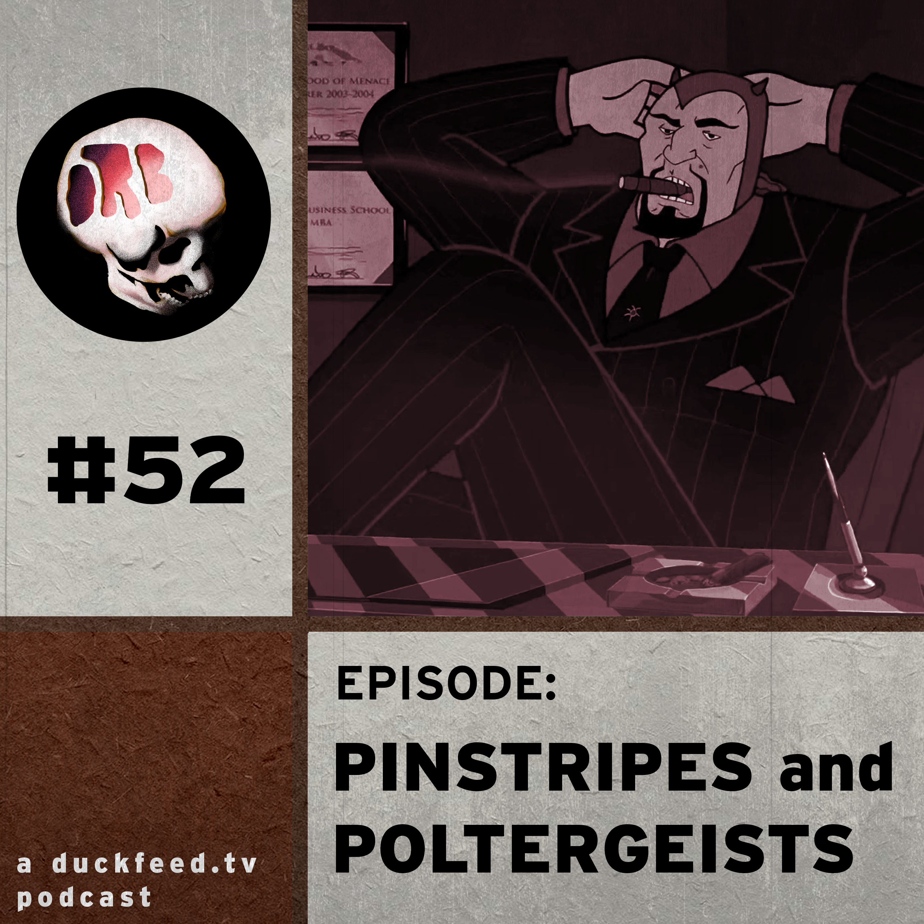 52: Pinstripes and Poltergeists