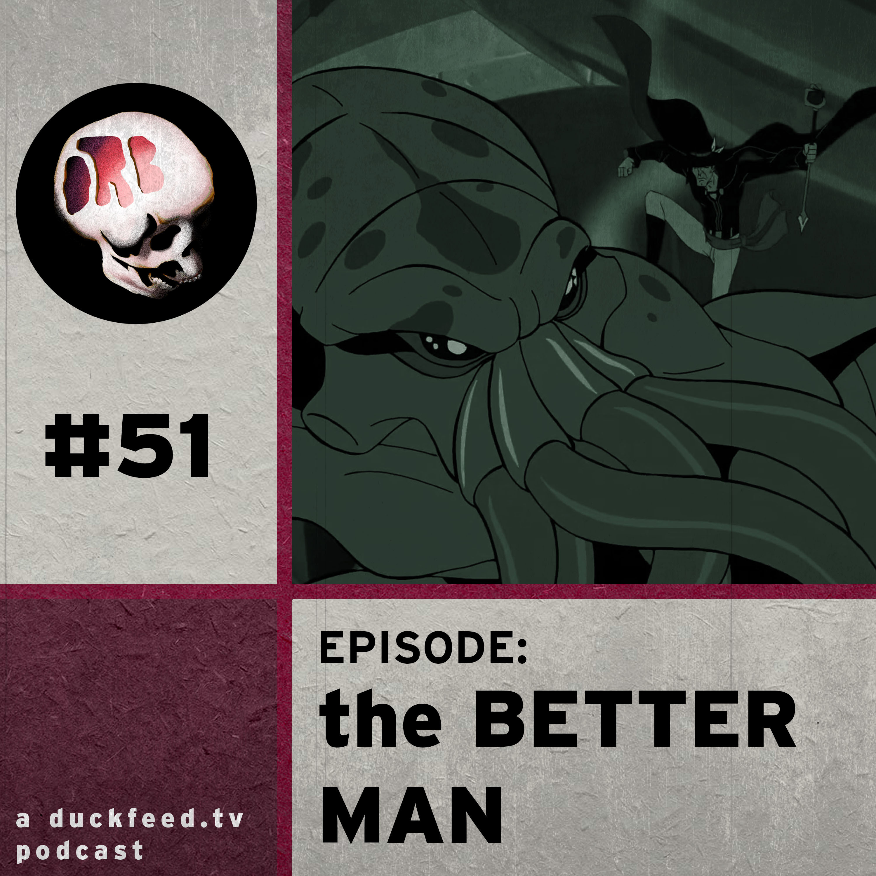 51: The Better Man