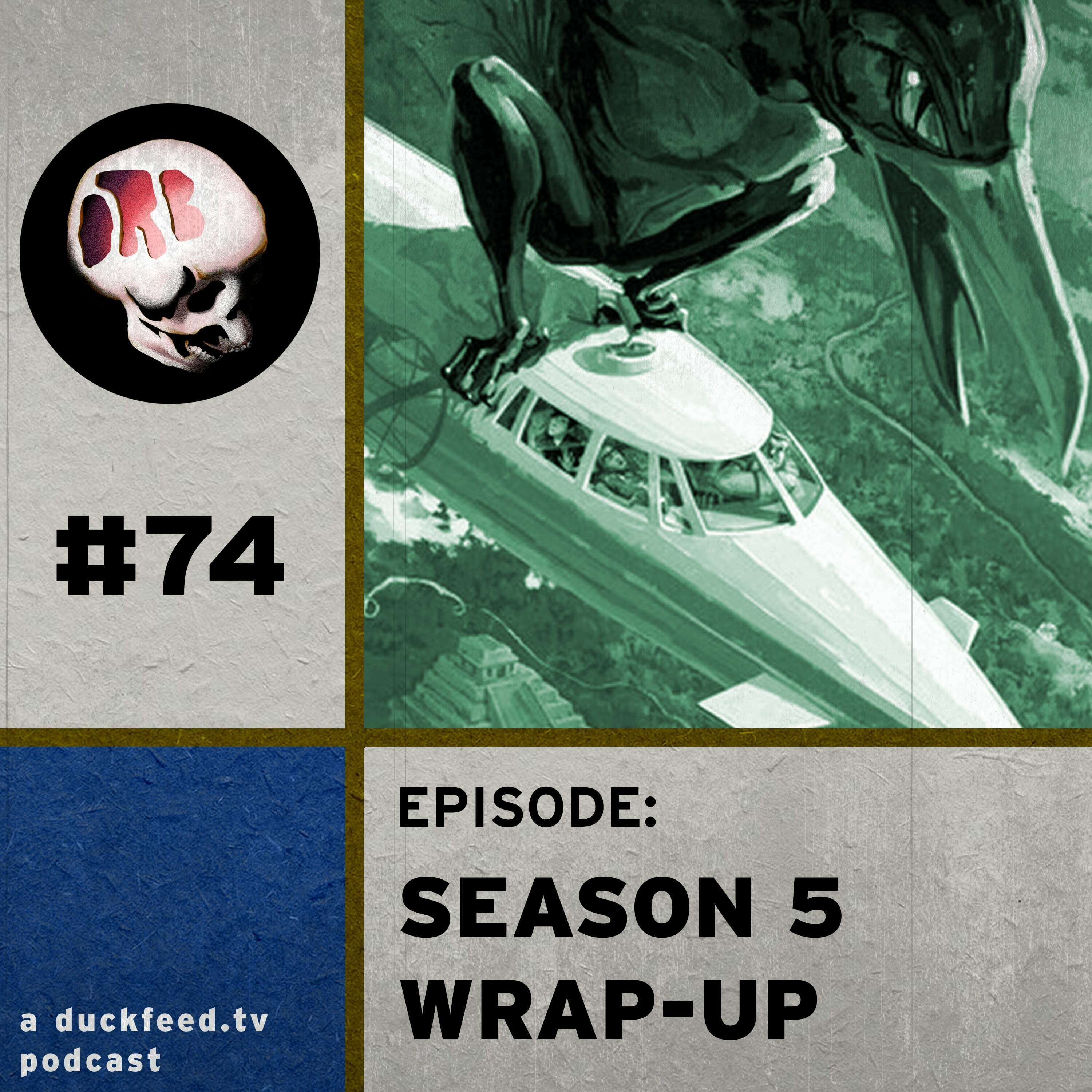 74: Season 5 Wrap-Up