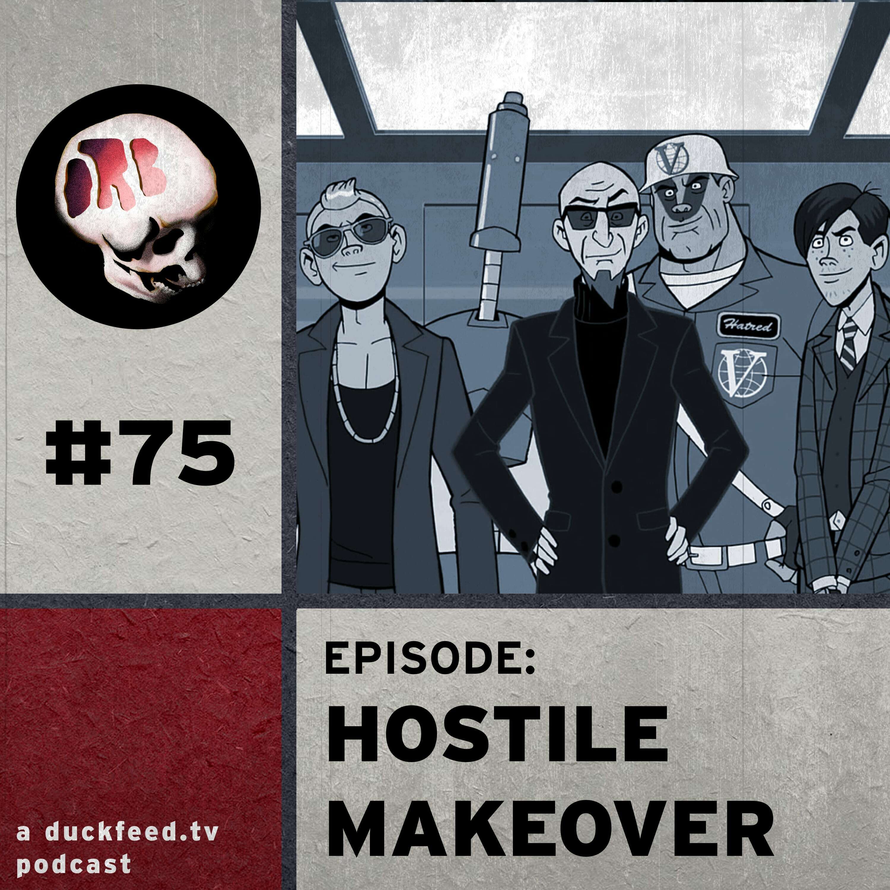 75: Hostile Makeover