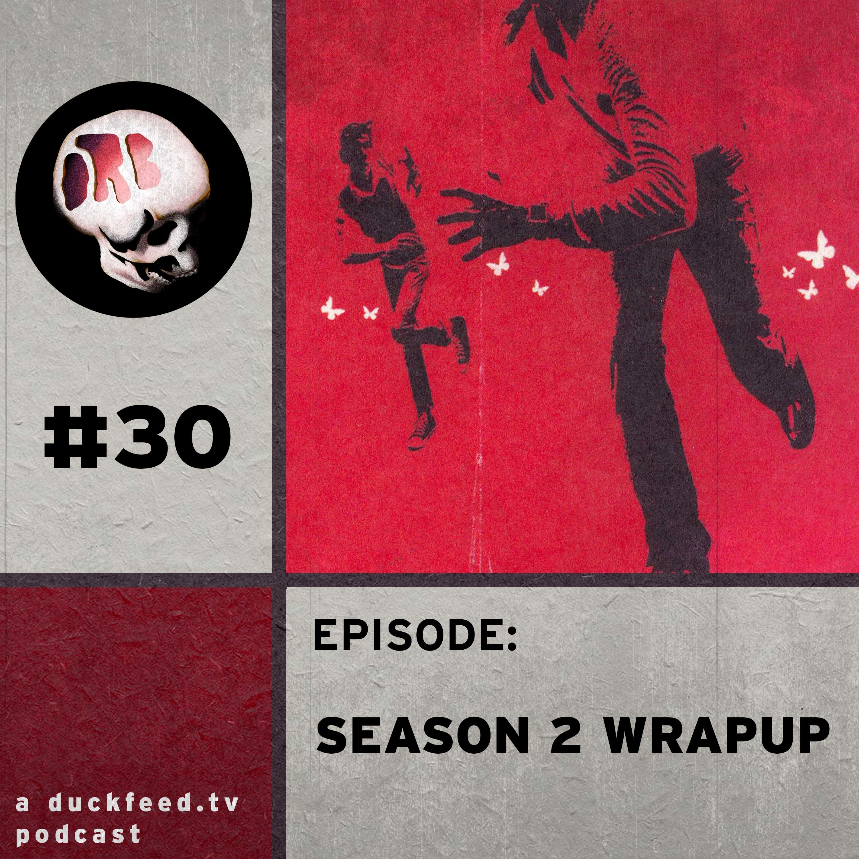 30: Season Two Wrapup