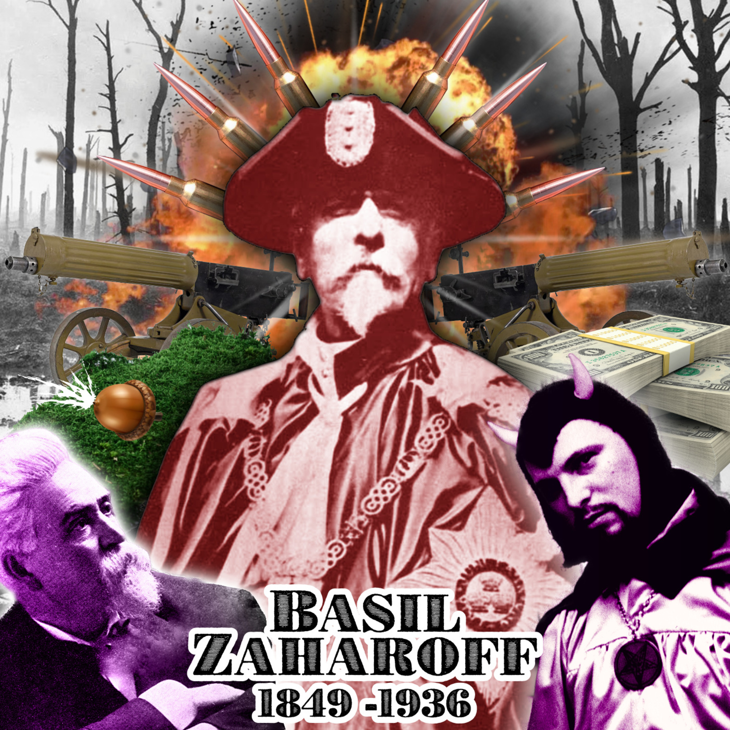 105 - Basil Zaharoff: WWI Merchant of Death with an Acorn Penis episode artwork