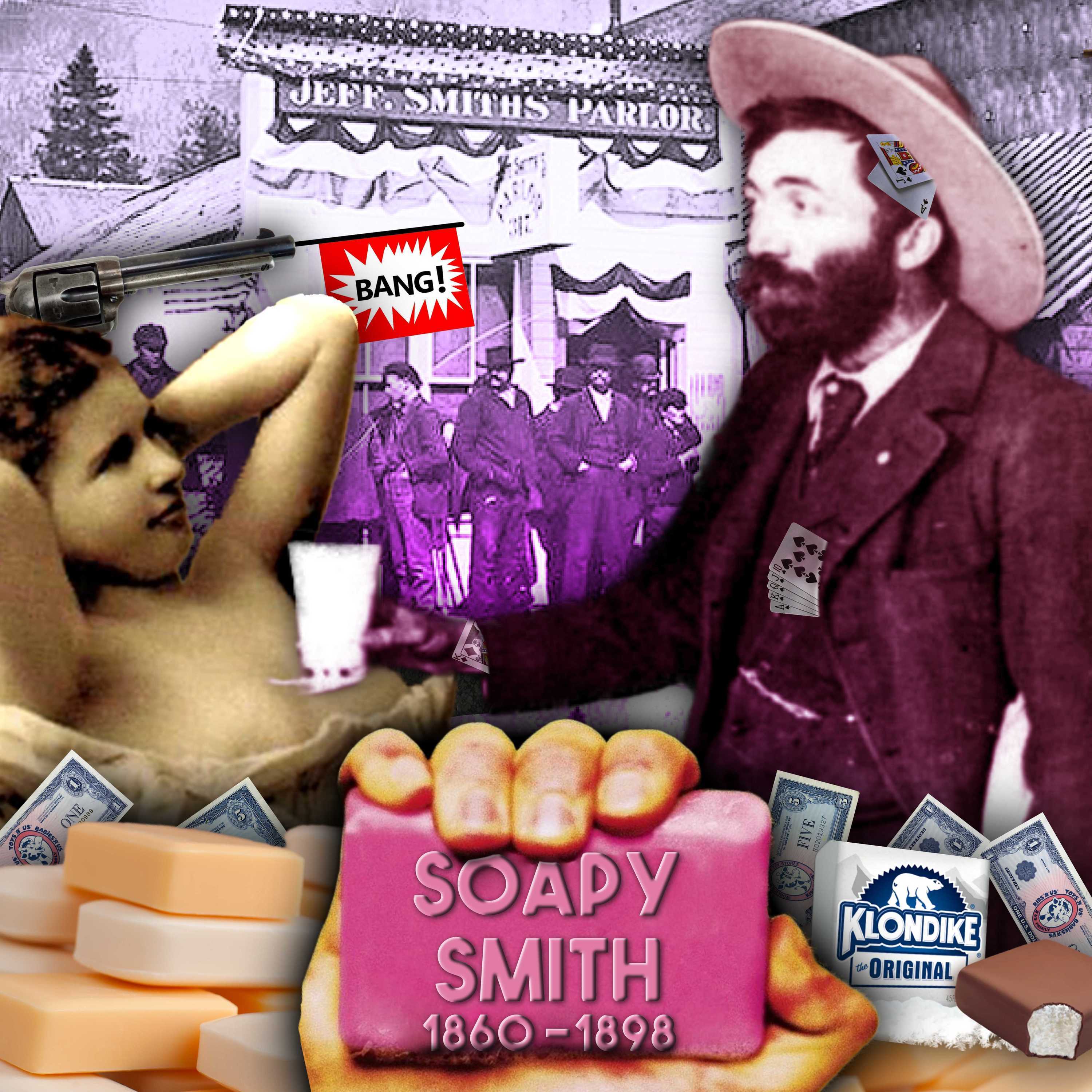 147 - Soapy Smith: The Mr. Clean of Wild West Con Men. episode artwork