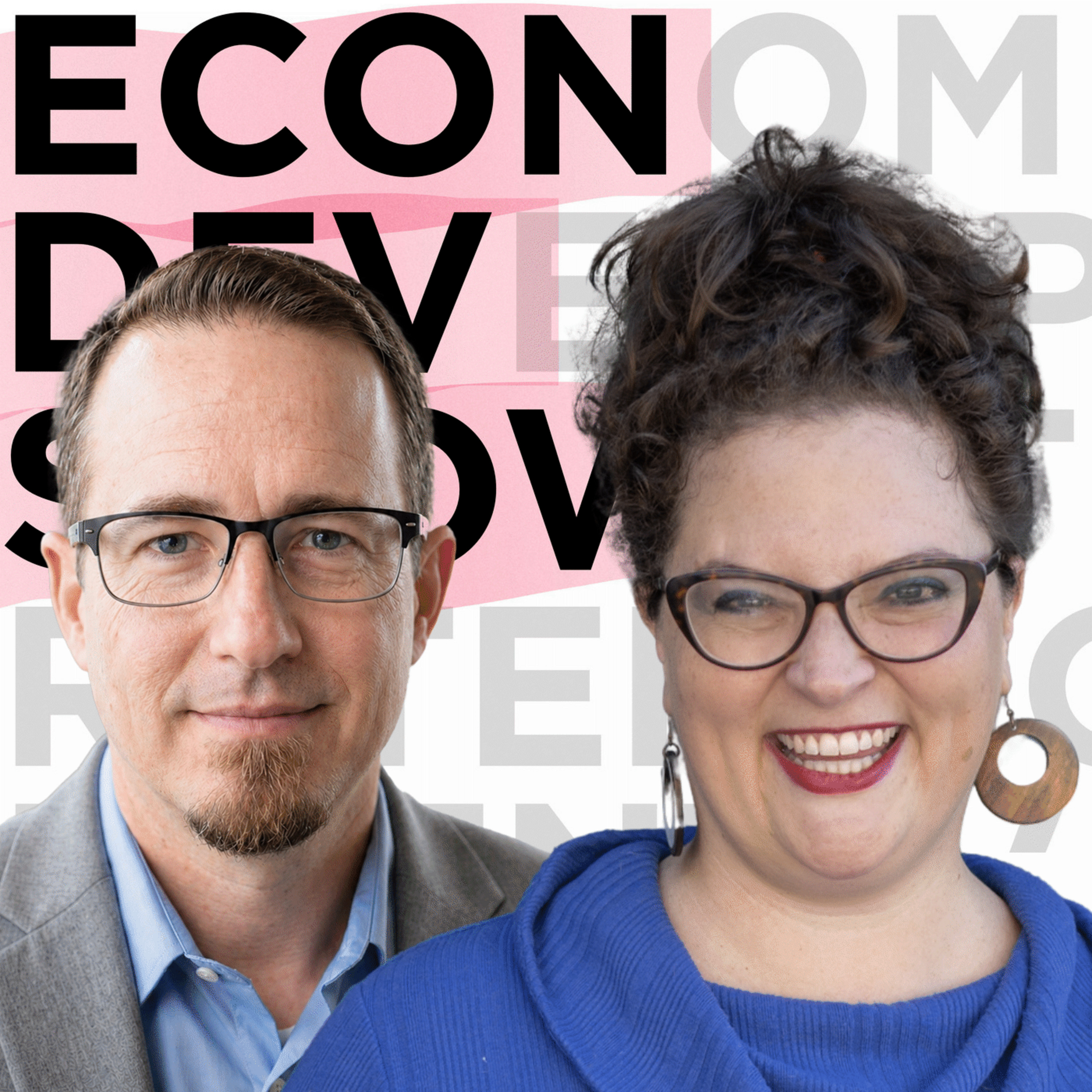 228: Capital Is Not the Bottleneck with Liz Maxwell — Econ Dev Show Podcast - Economic Development cover