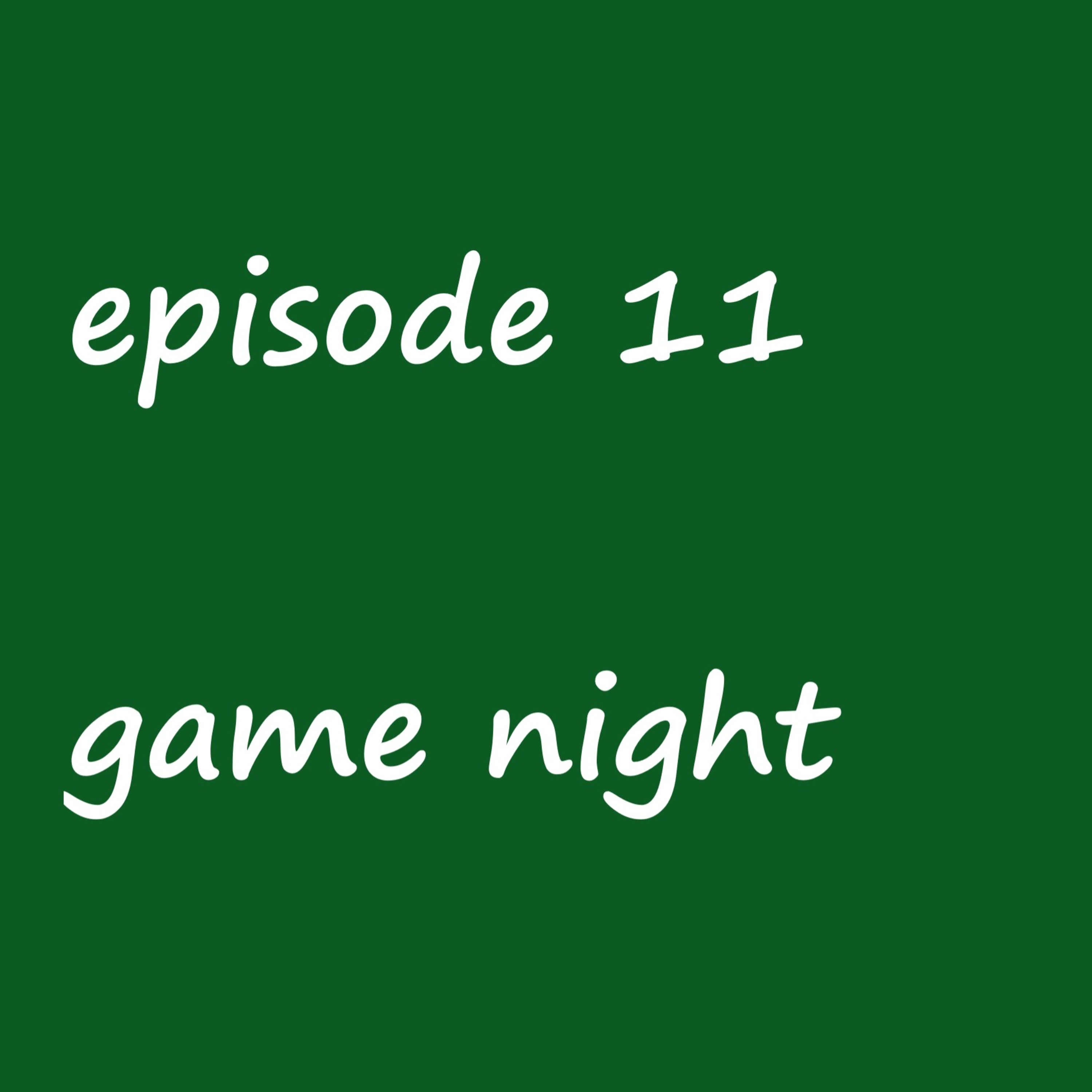 Episode 11: game night- a yugioh fanfic
