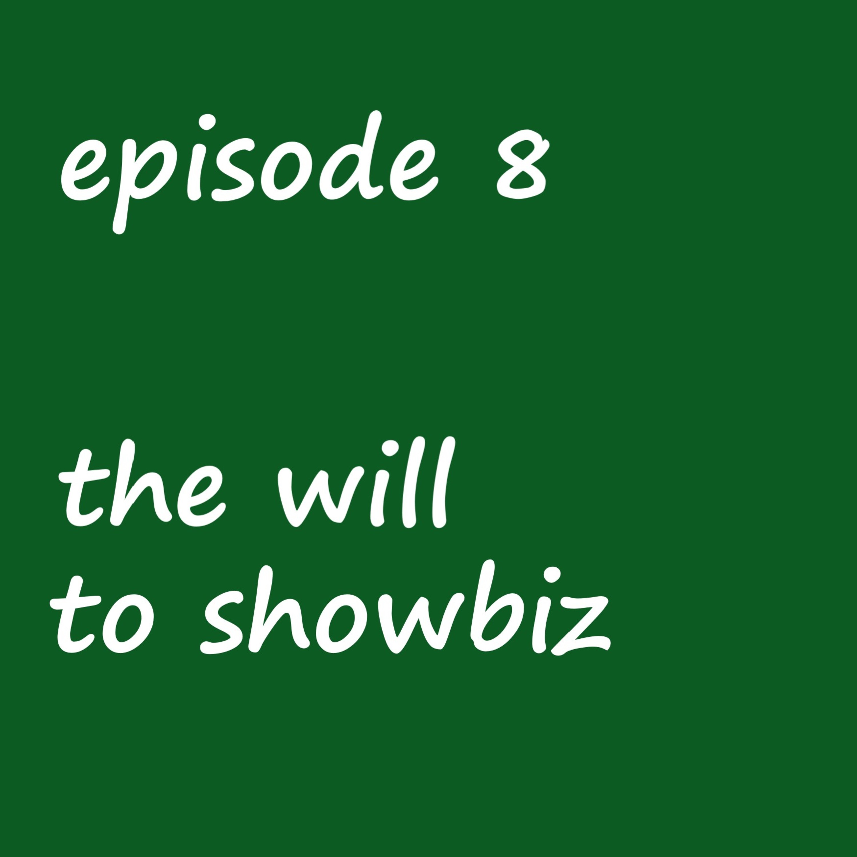 Episode 8: the will to showbiz- a rick and morty fanfic