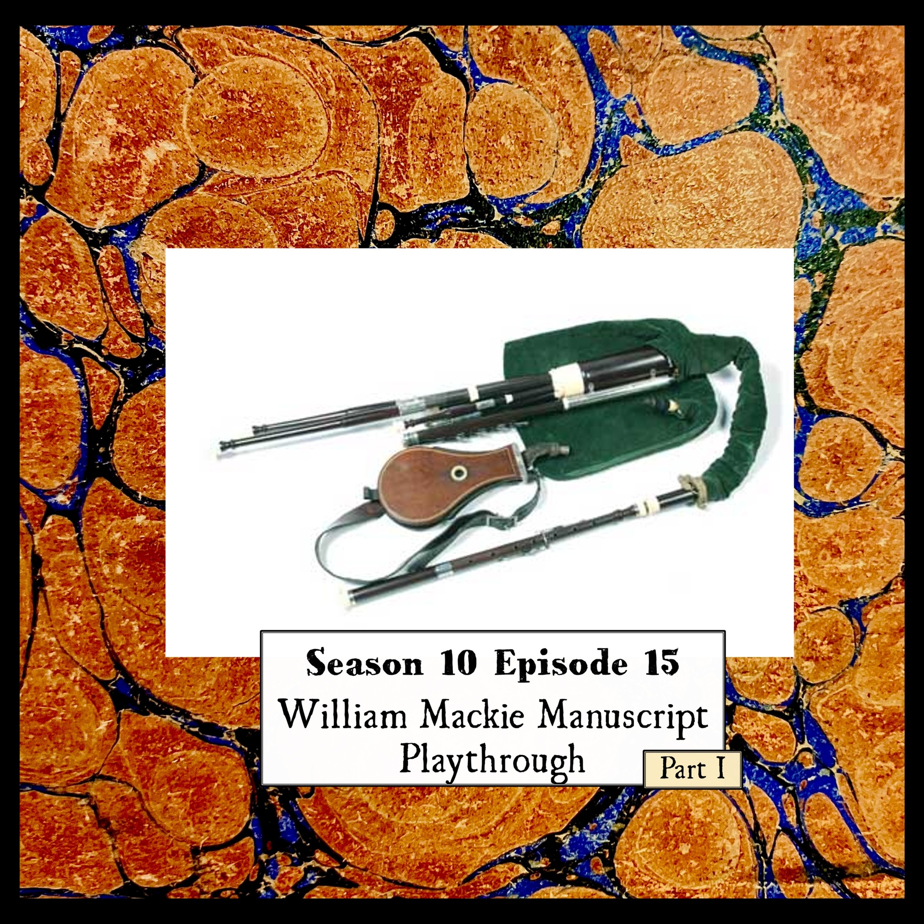 S 10 E 15 The William Mackie Manuscript Playthrough Part 1 episode artwork