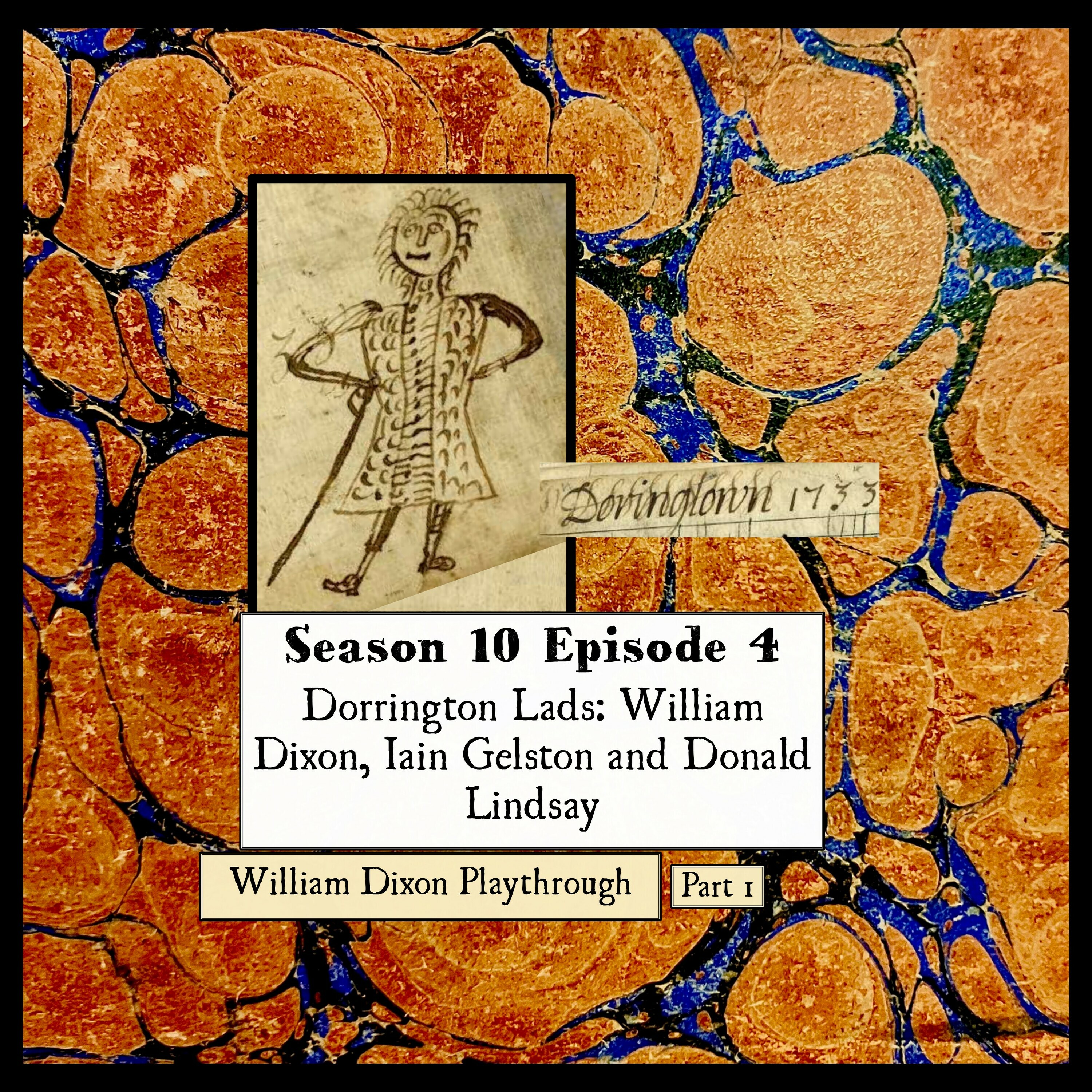 S 10 E 04 Dorrington Lads: William Dixon, Iain Gelston and Donald Lindsay episode artwork
