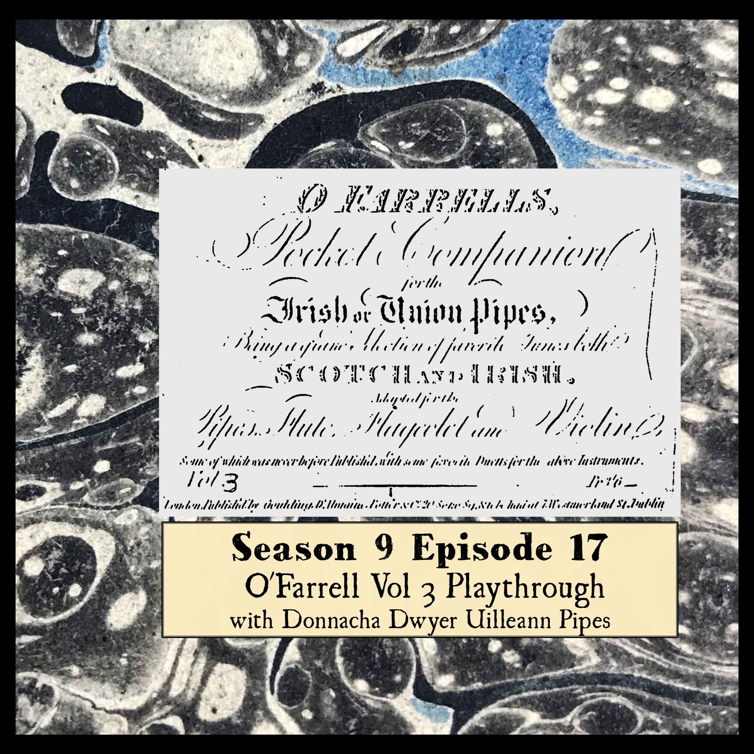 S 09 E 17 O'Farrell Vol 3 Playthrough with Donnacha Dwyer Uilleann Pipes episode artwork