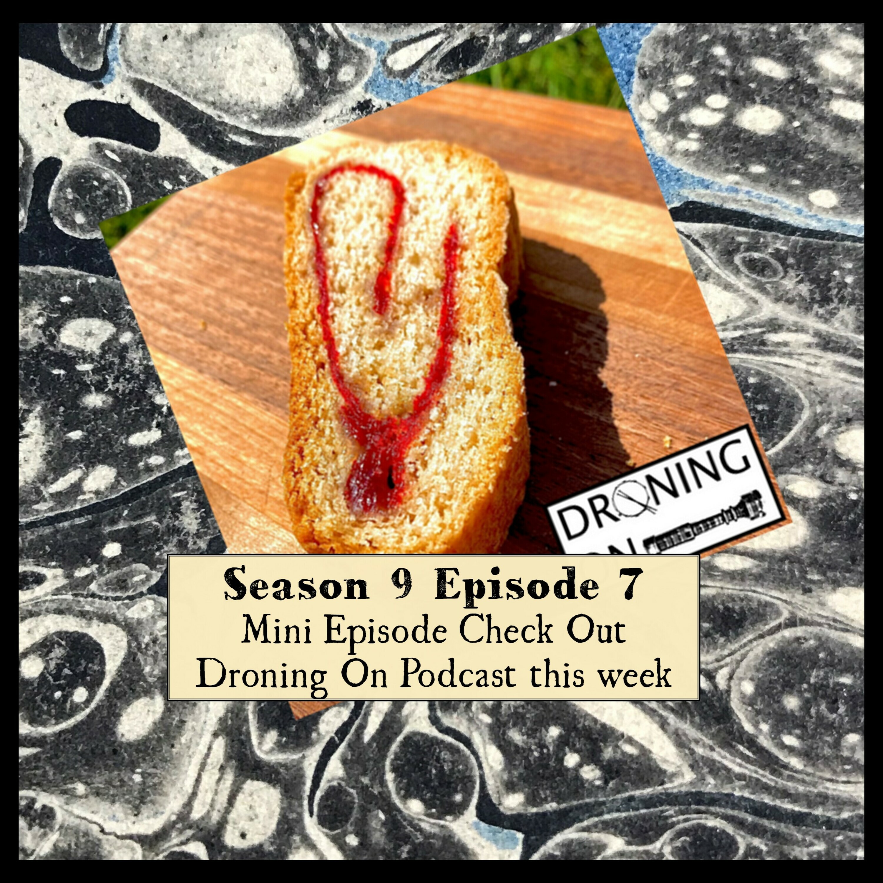 S 09 E 07 Mini Episode Check Out Droning On Podcast this week episode artwork