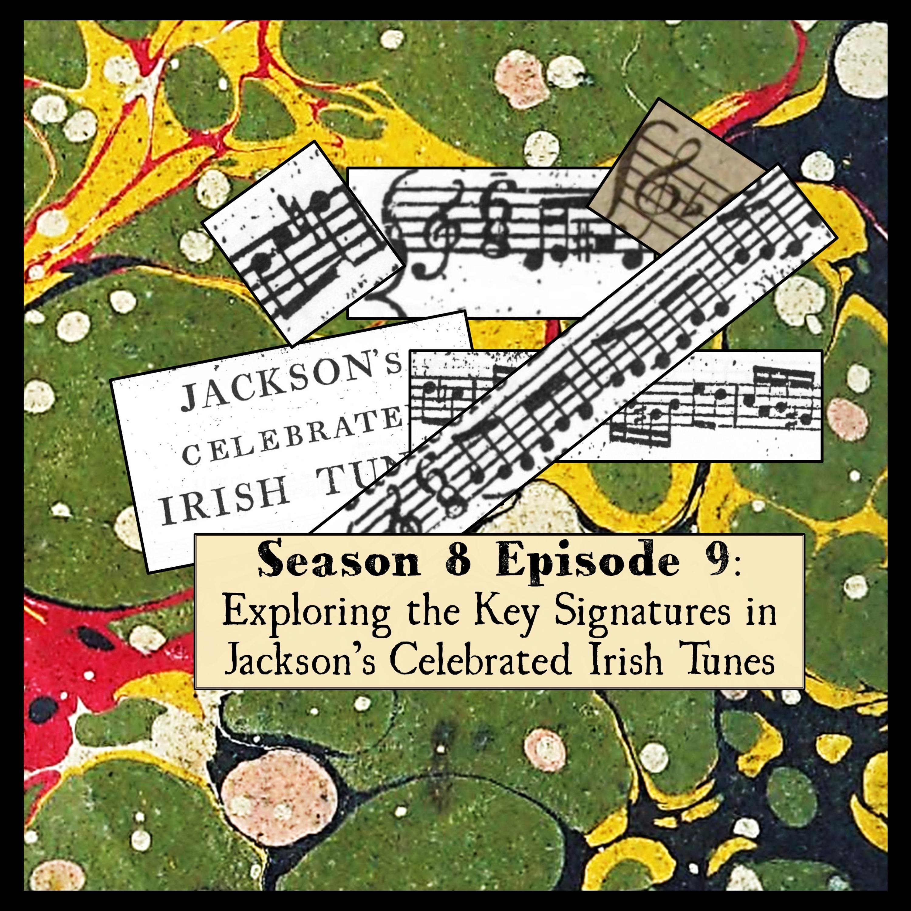 S08 E09 Exploring the Key Signatures in Jackson’s Celebrated Irish Tunes