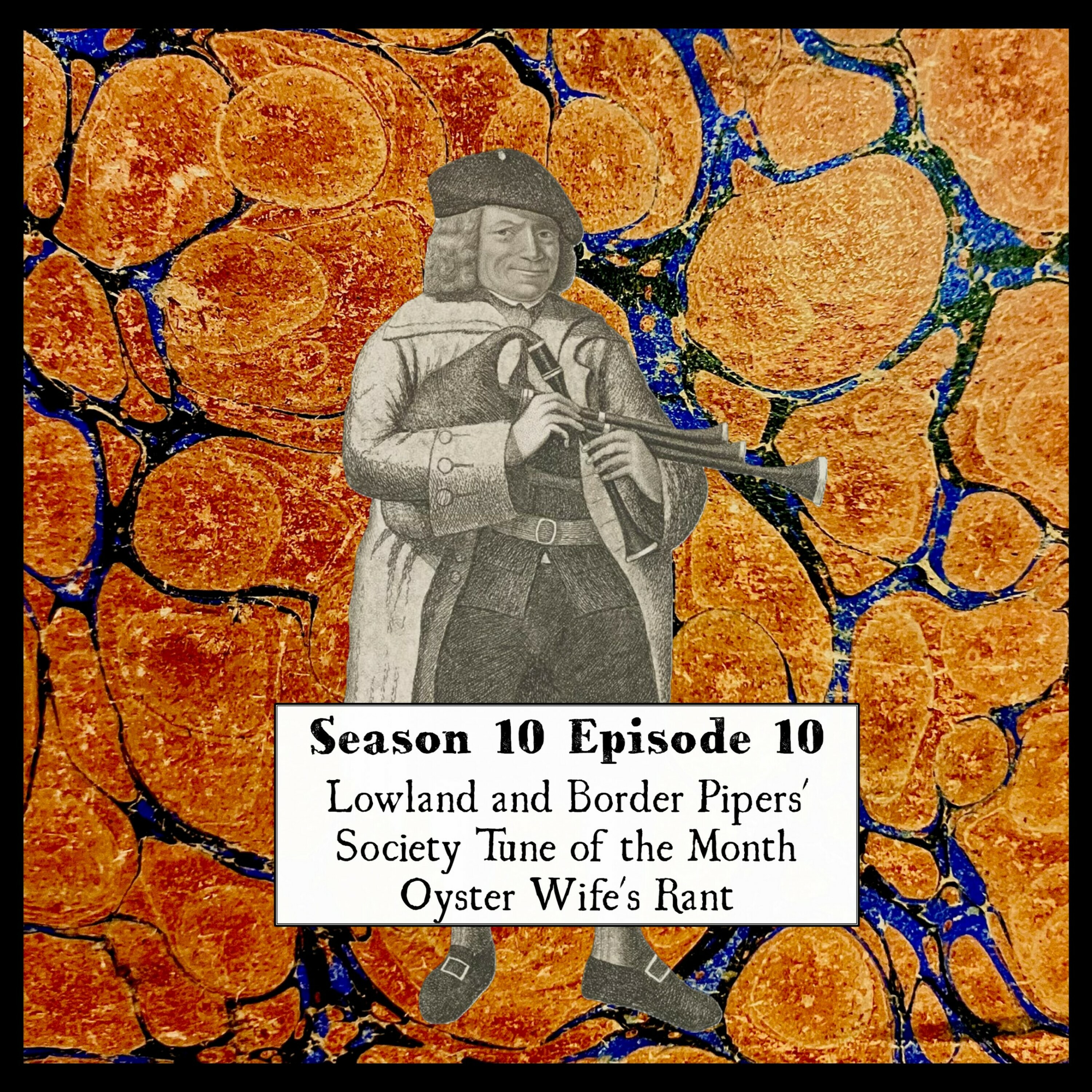 S10 E 10 Lowland and Border Pipers' Society Tune of the Month Oyster Wife's Rant episode artwork