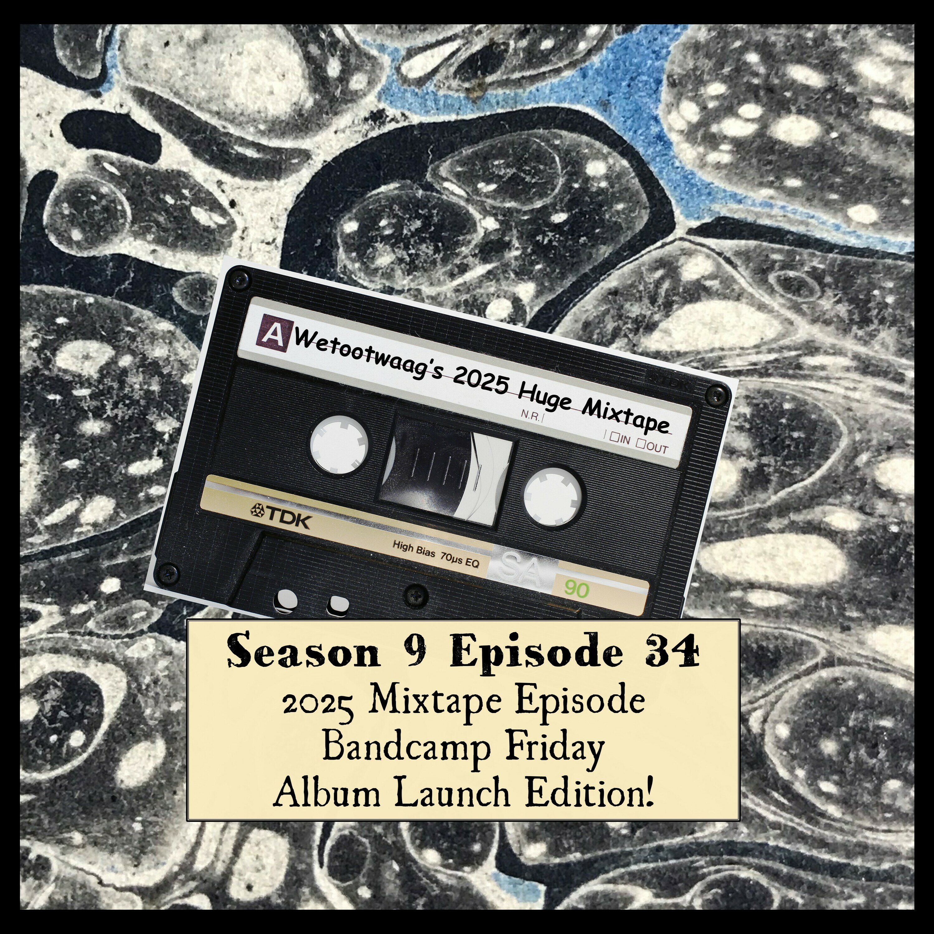 S 09 E 34 2025 Mixtape Episode, Bandcamp Friday Album Launch Edition! S 09 E 34 2025 Mixtape Episode, Bandcamp Friday Album Launch Edition!
