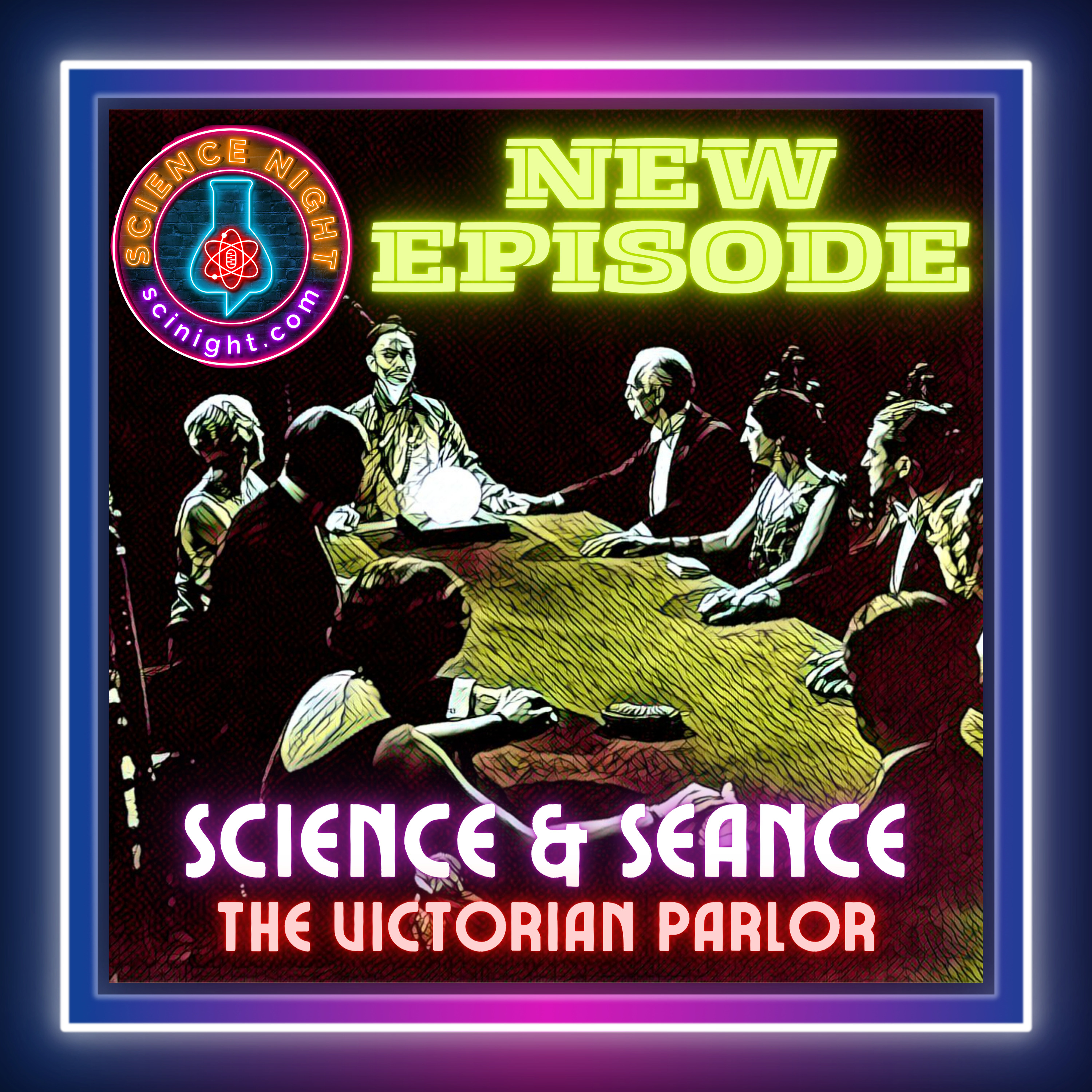 Science & Seance: The Victorian Parlor - podcast episode cover