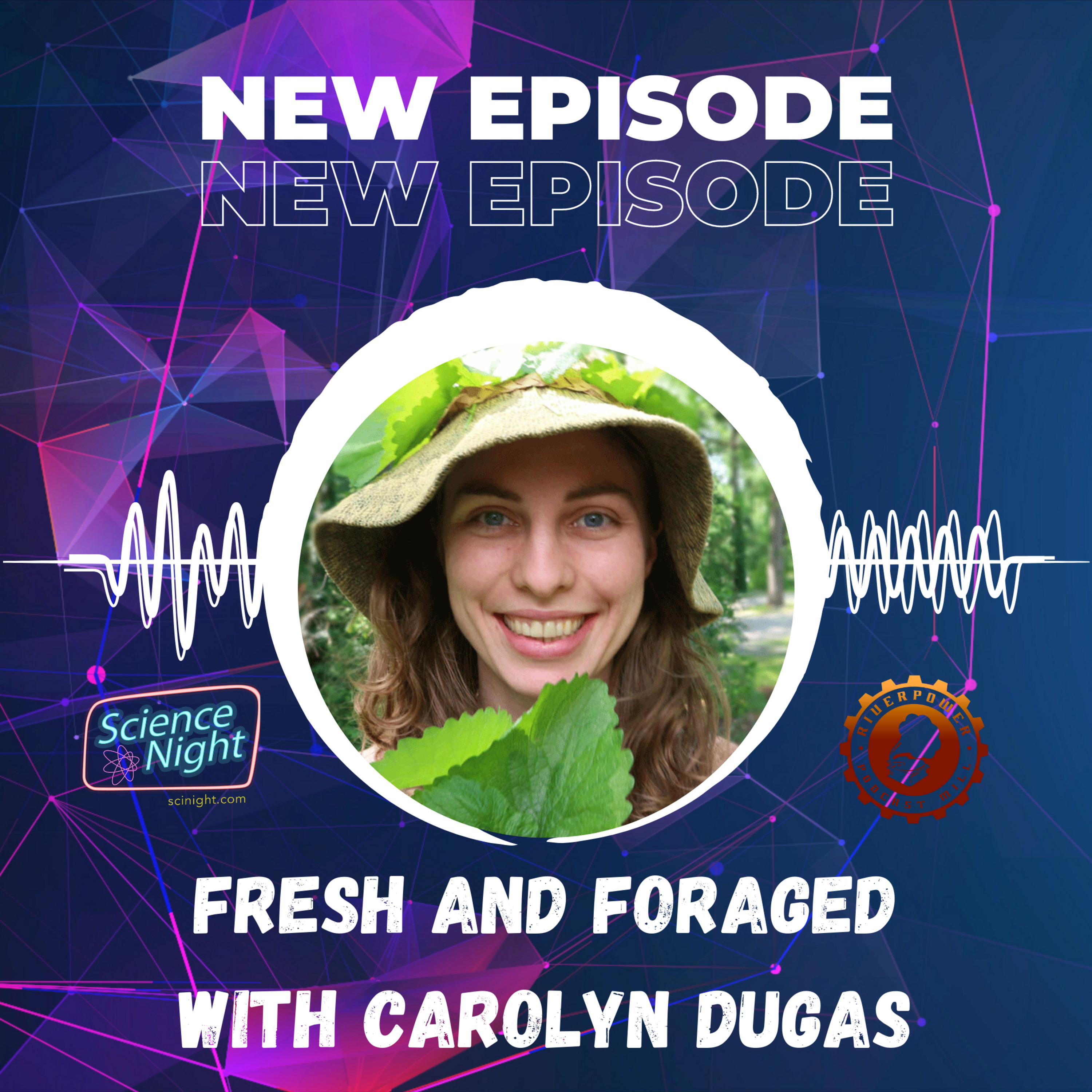 Fresh and Foraged with Carolyn Dugas - podcast episode cover