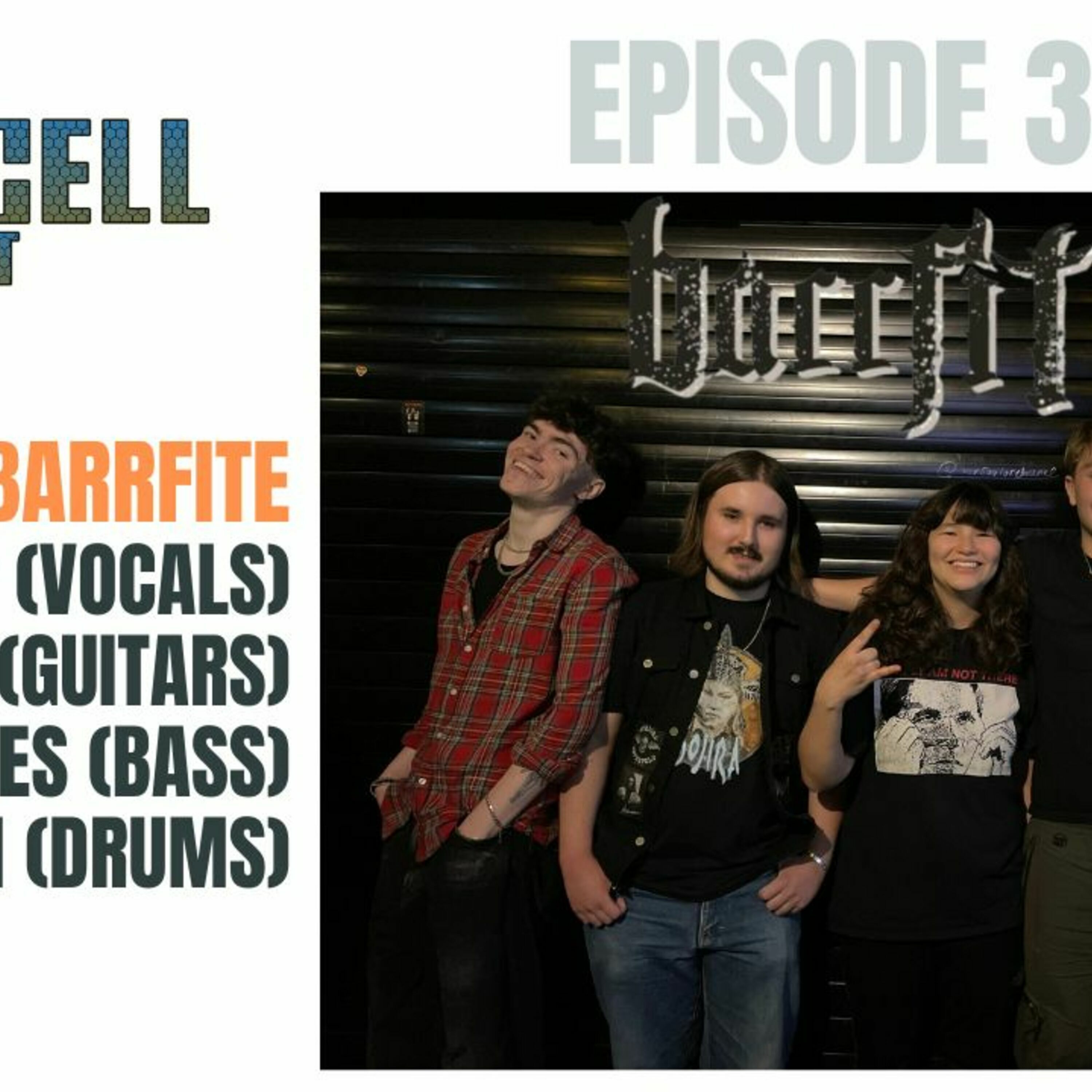 Episode 319: Barrfite: Harry (Vocals), Adam (Guitars), James (Bass) and drummer Sam talk to Letty about the bands formation, influences and song writing.