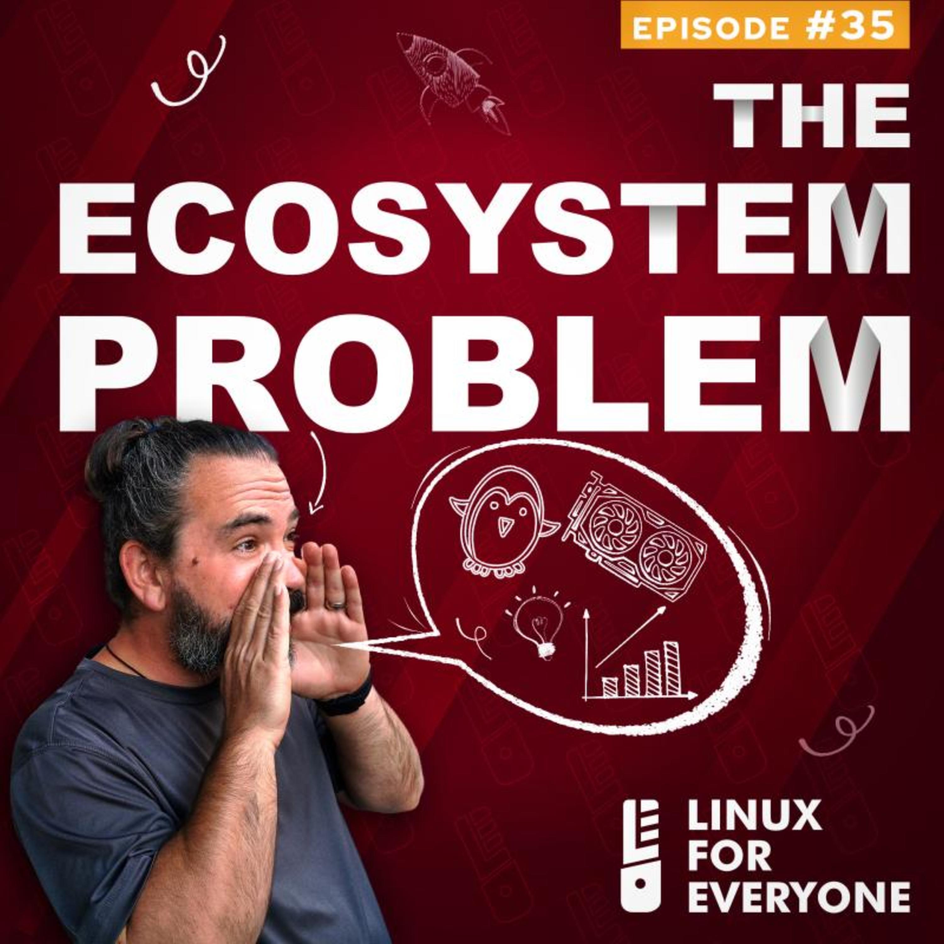 Episode 35: The Ecosystem Problem
