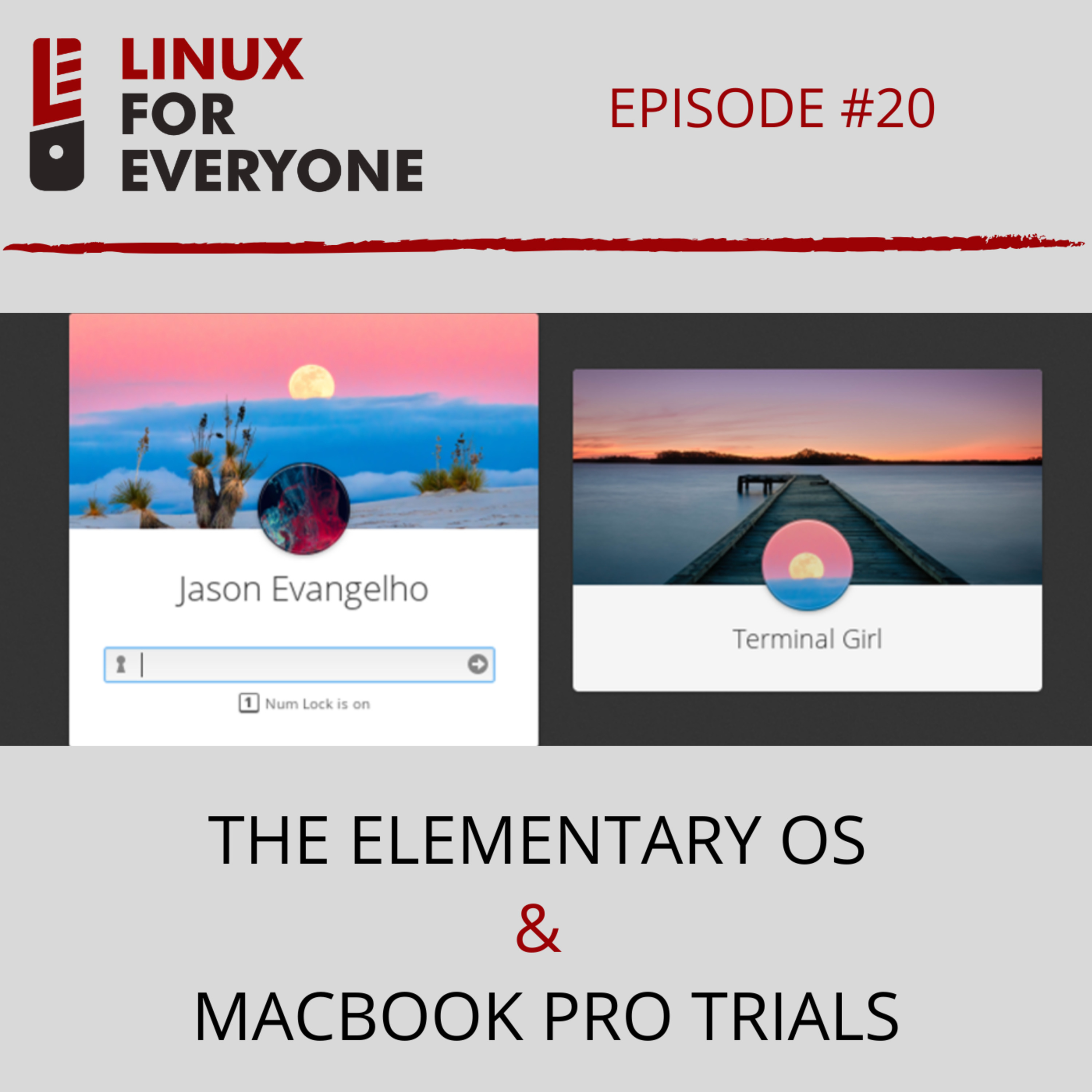 Episode 20: The elementary OS & MacBook Pro Trials