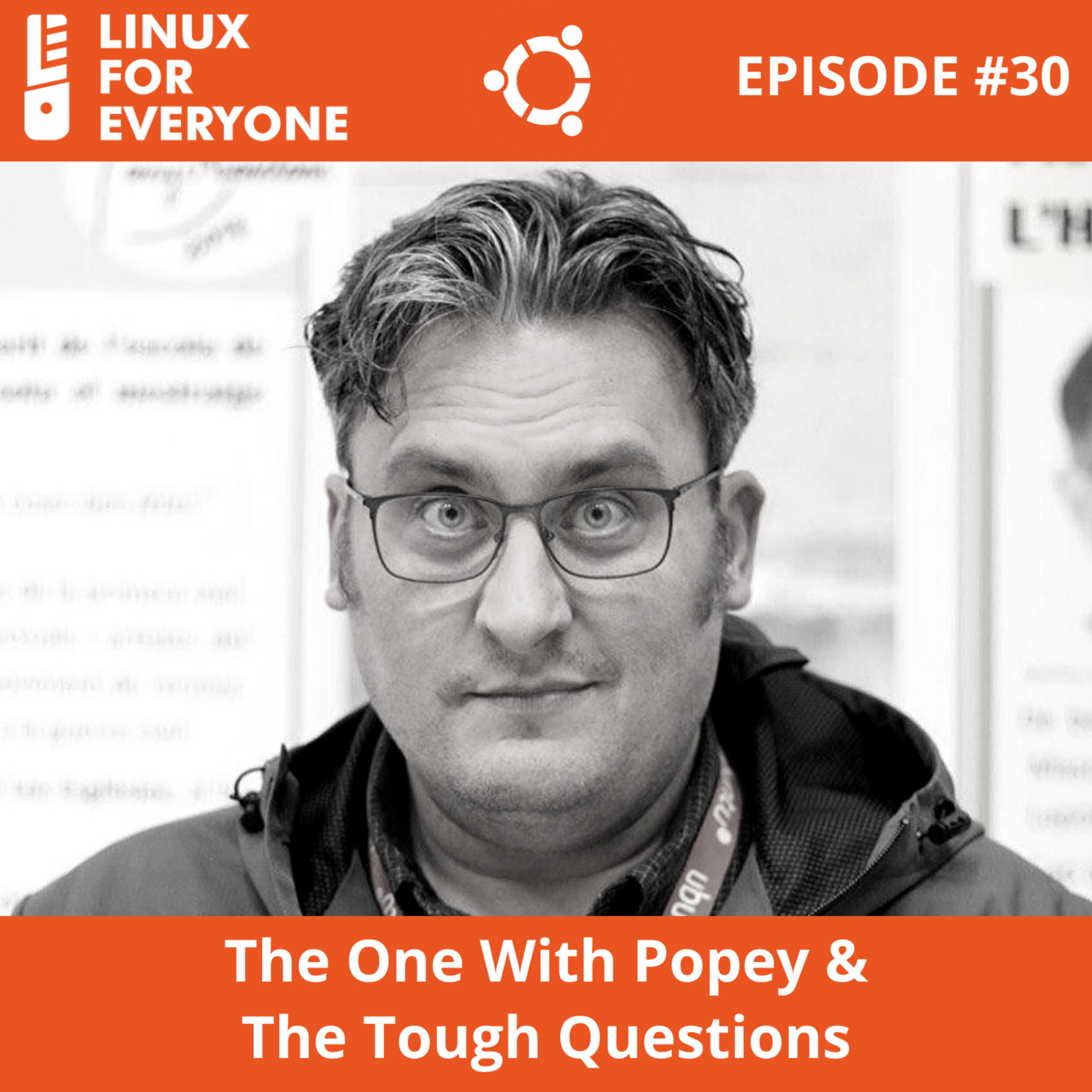 Episode 30: The One with Popey and the Tough Questions