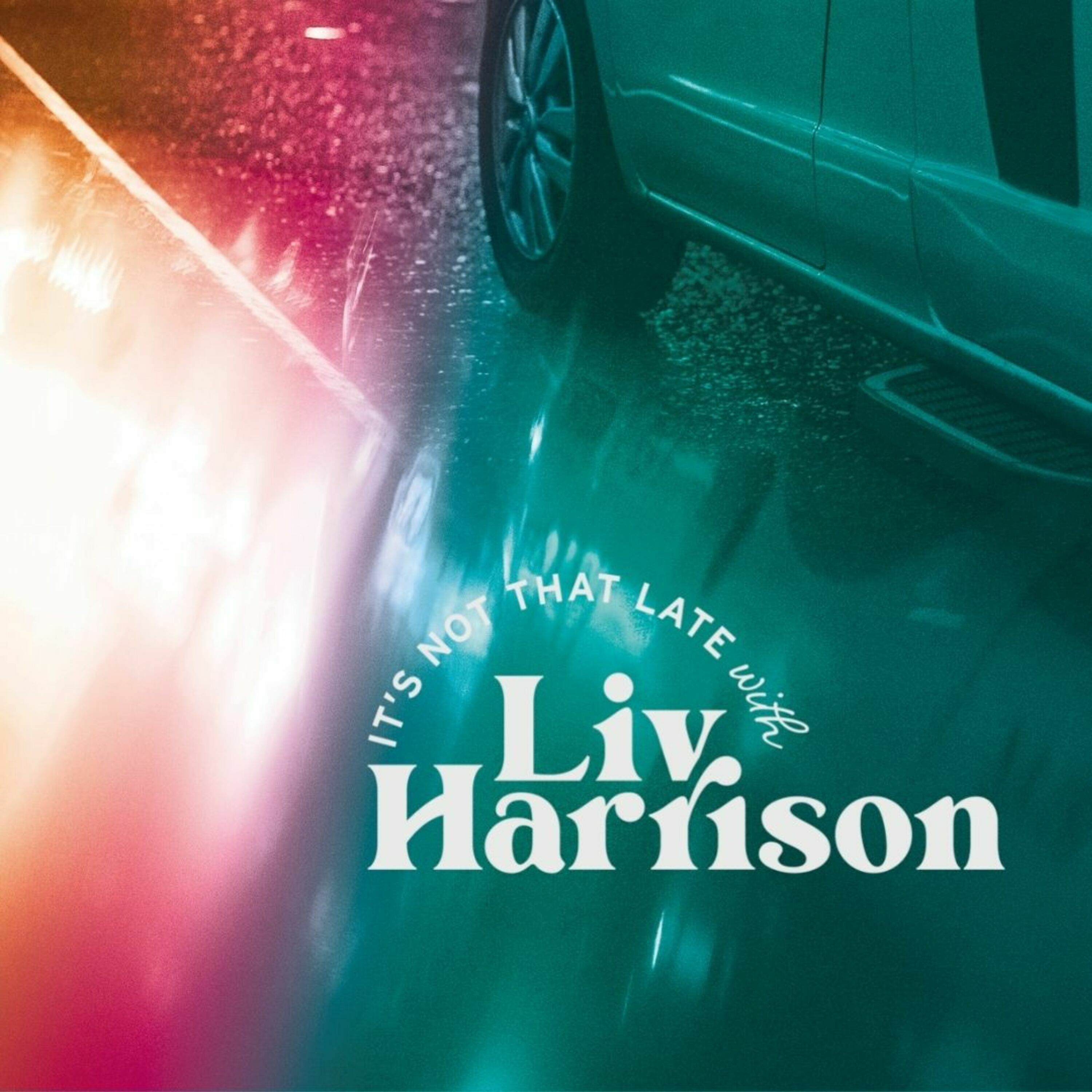 It\'s Not That Late with Liv Harrison