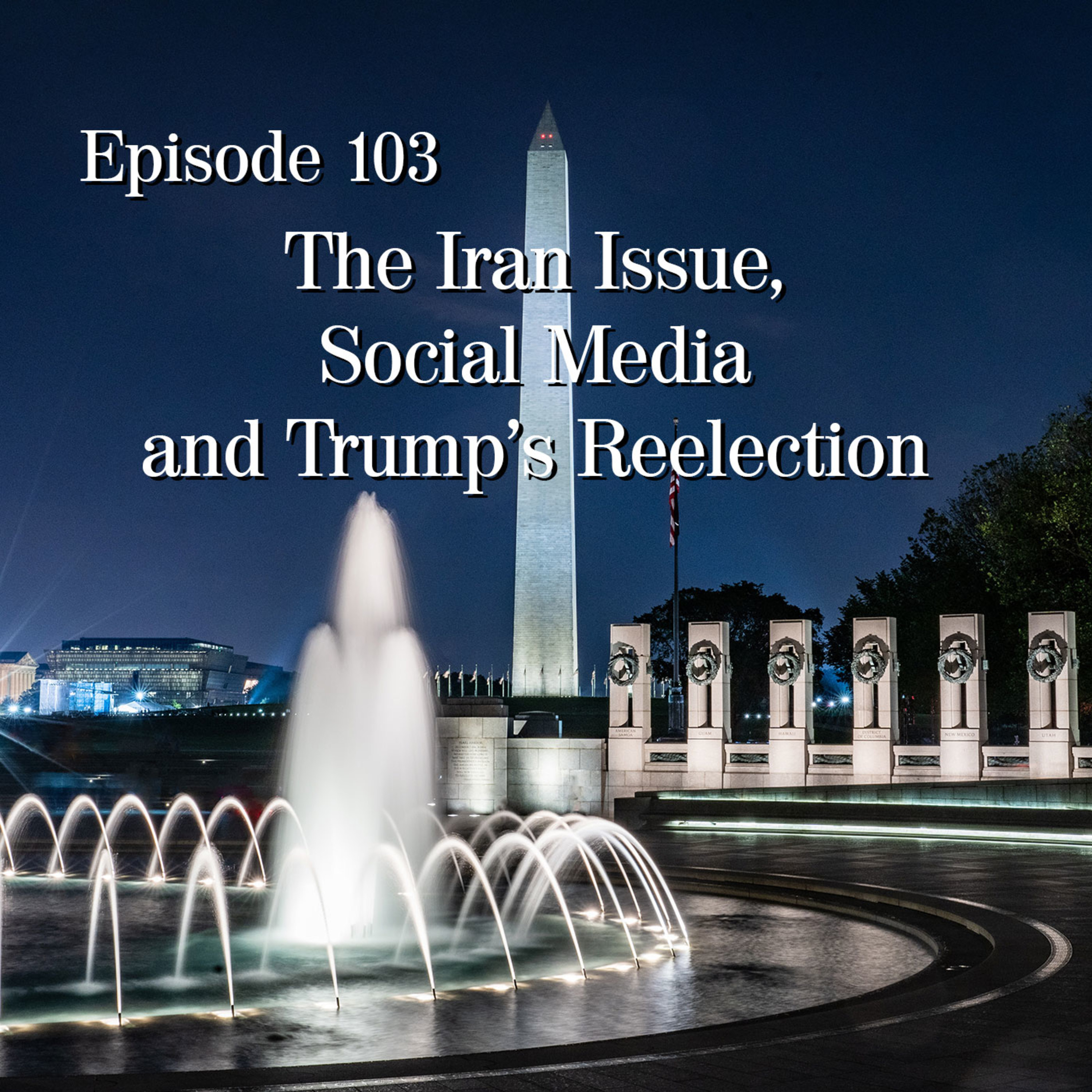 The Iran Issue, Social Media and Trump's Reelection
