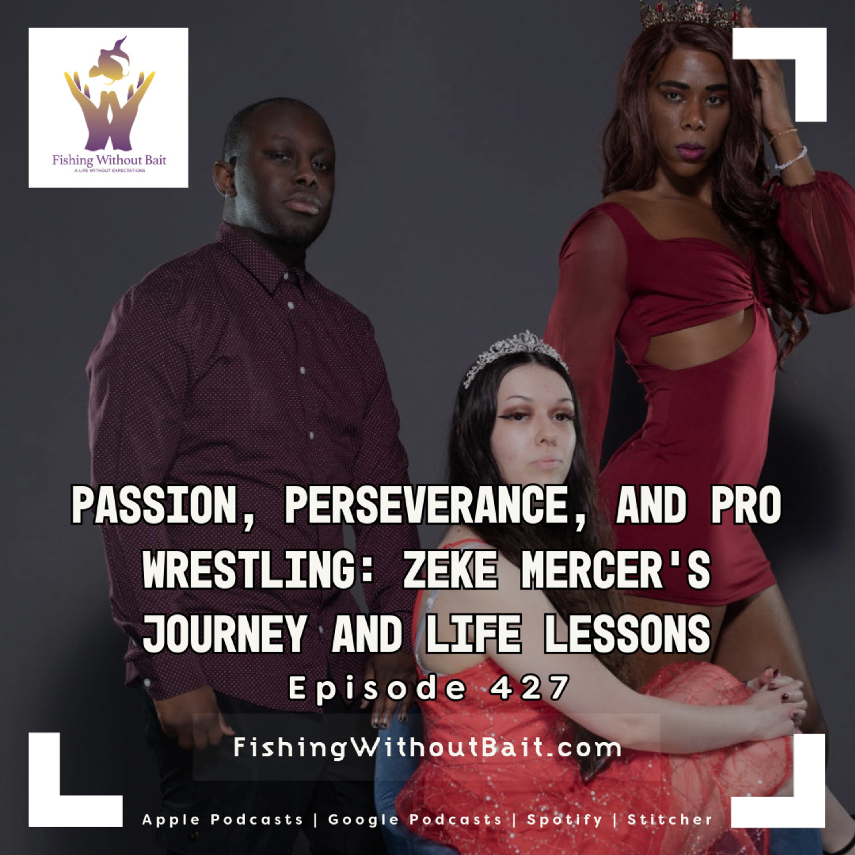 Passion, Perseverance, and Pro Wrestling: Zeke Mercer’s Journey and Life Lessons | Episode 427