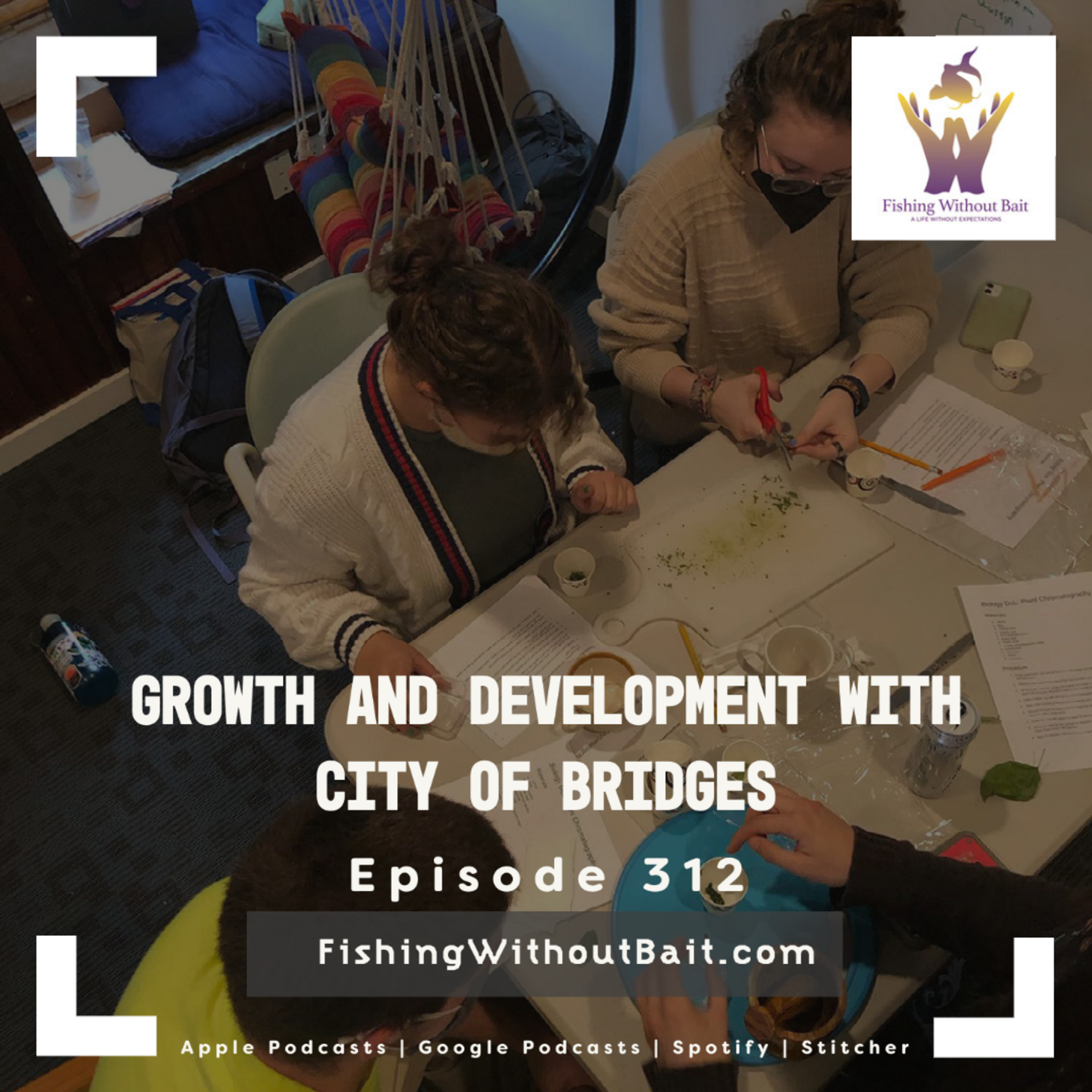 Growth and Development With City of Bridges | Episode 312