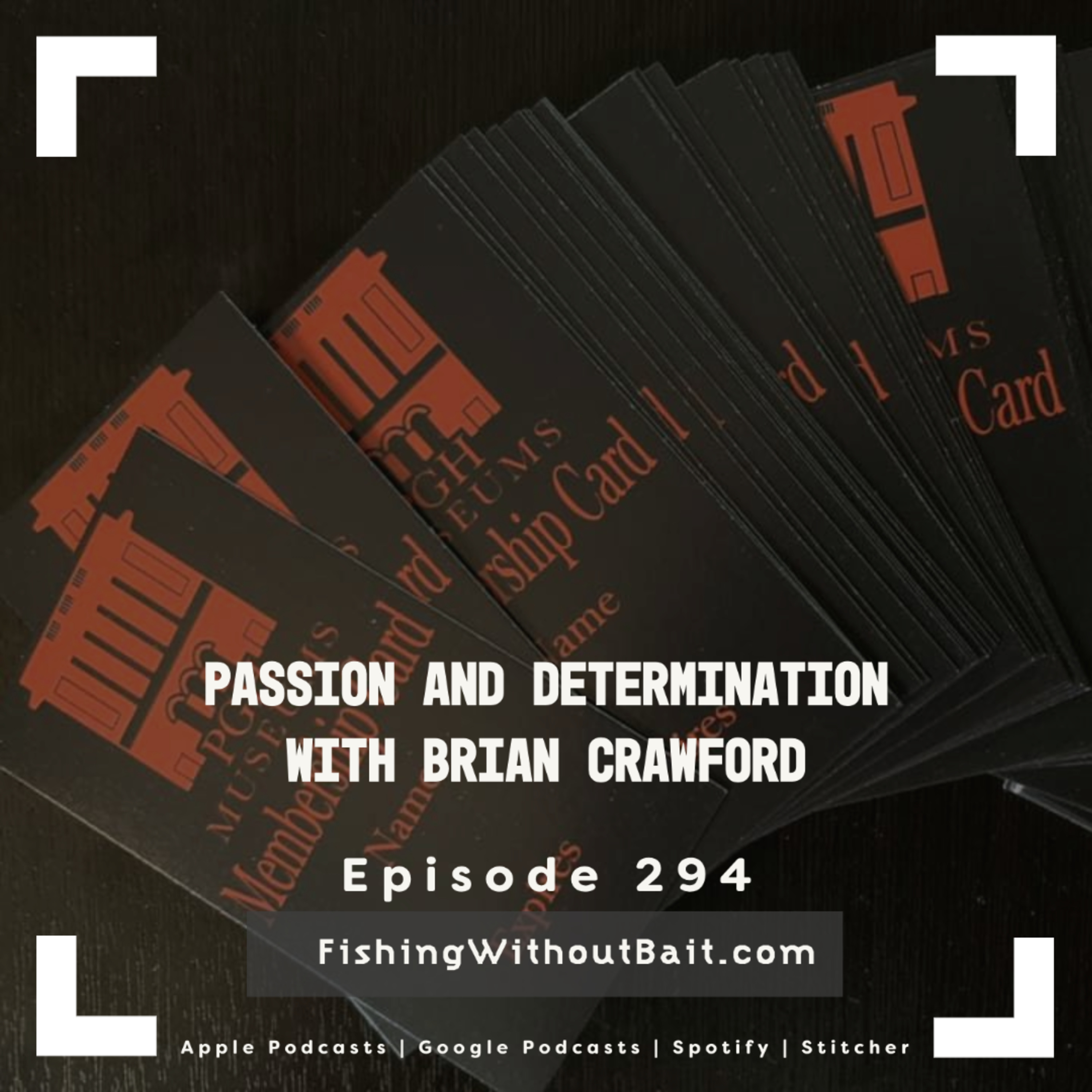 Passion and Determination  with Brian Crawford | Episode 294