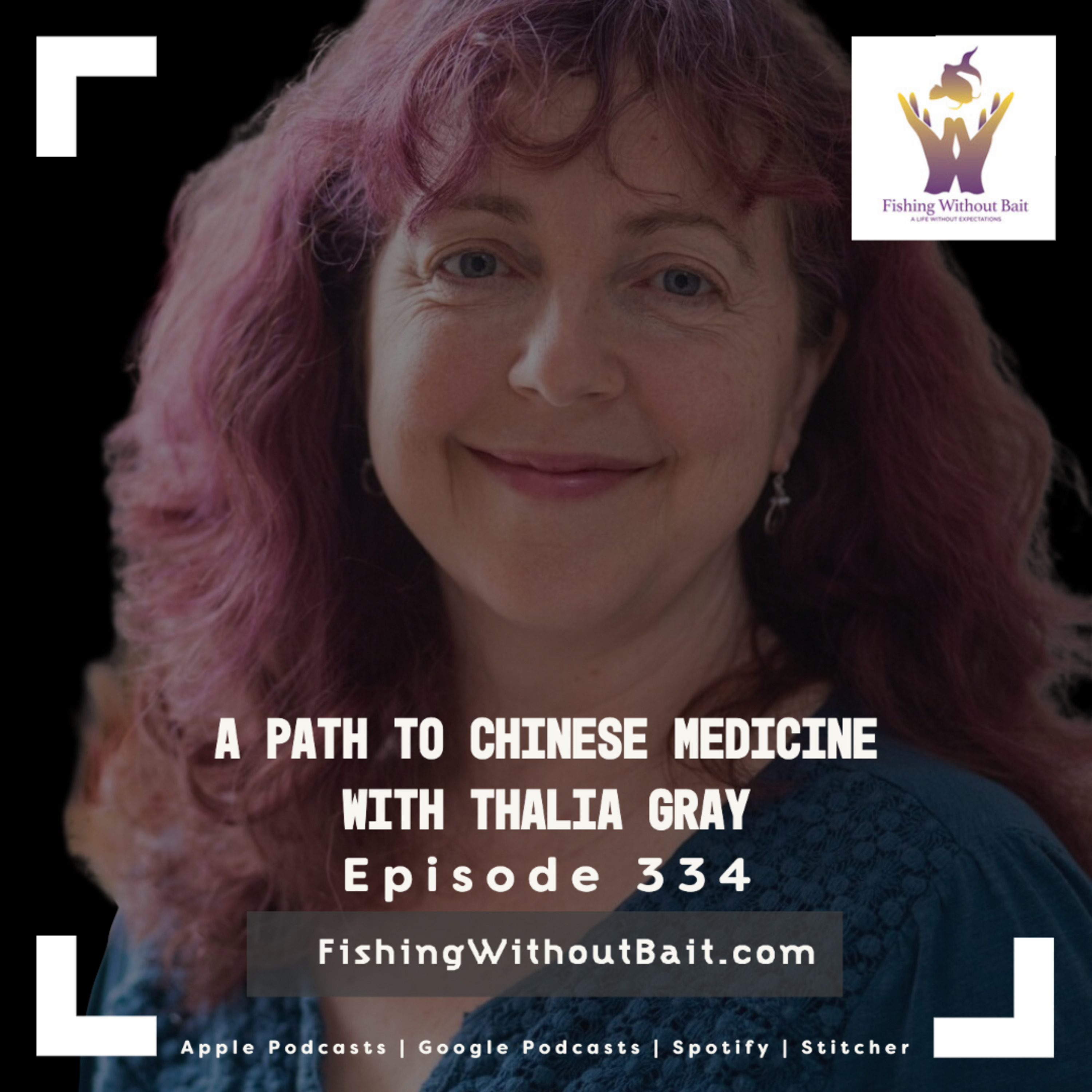 A Path to Chinese Medicine with Thalia Gray | Episode 334