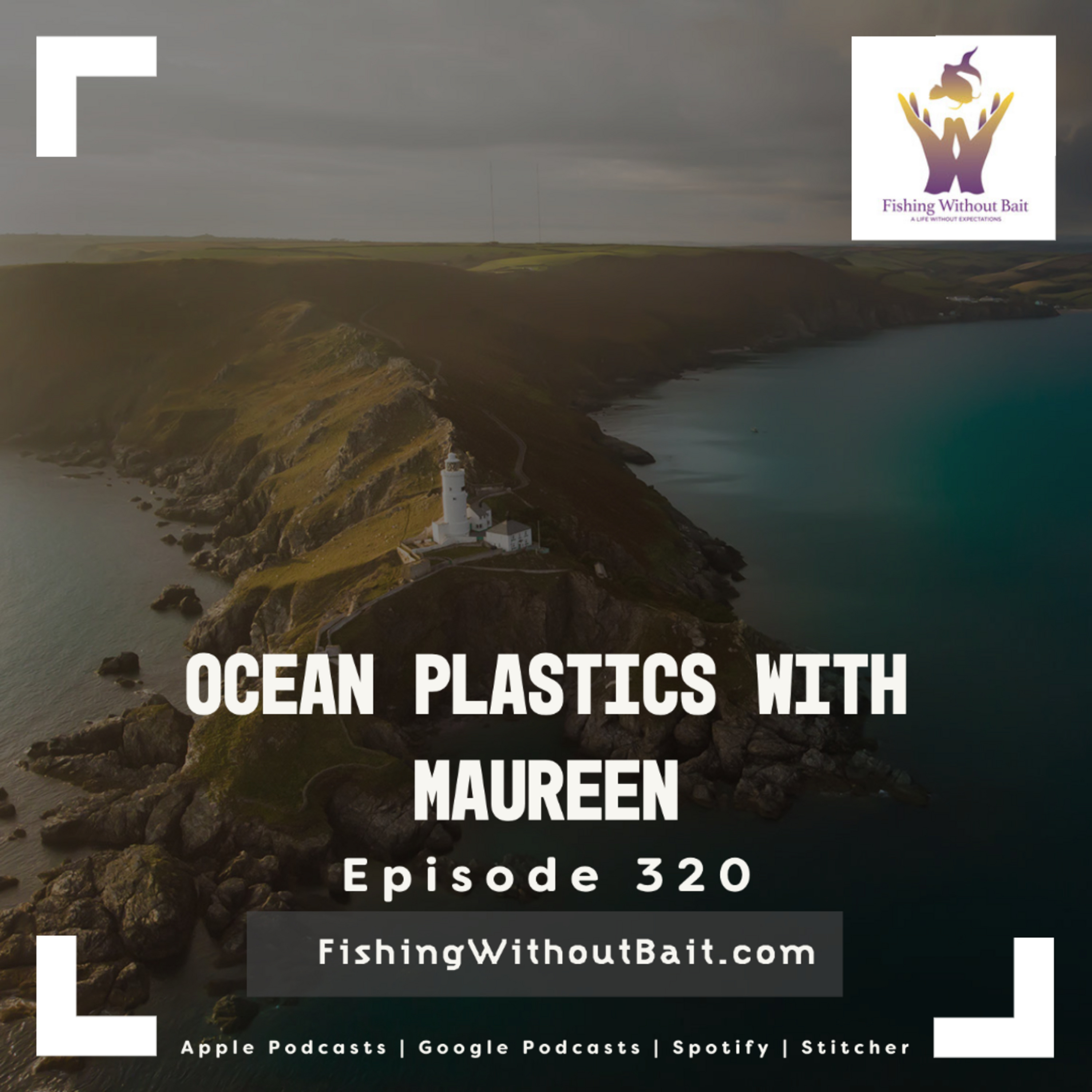 Ocean Plastics with Maureen | Episode 320